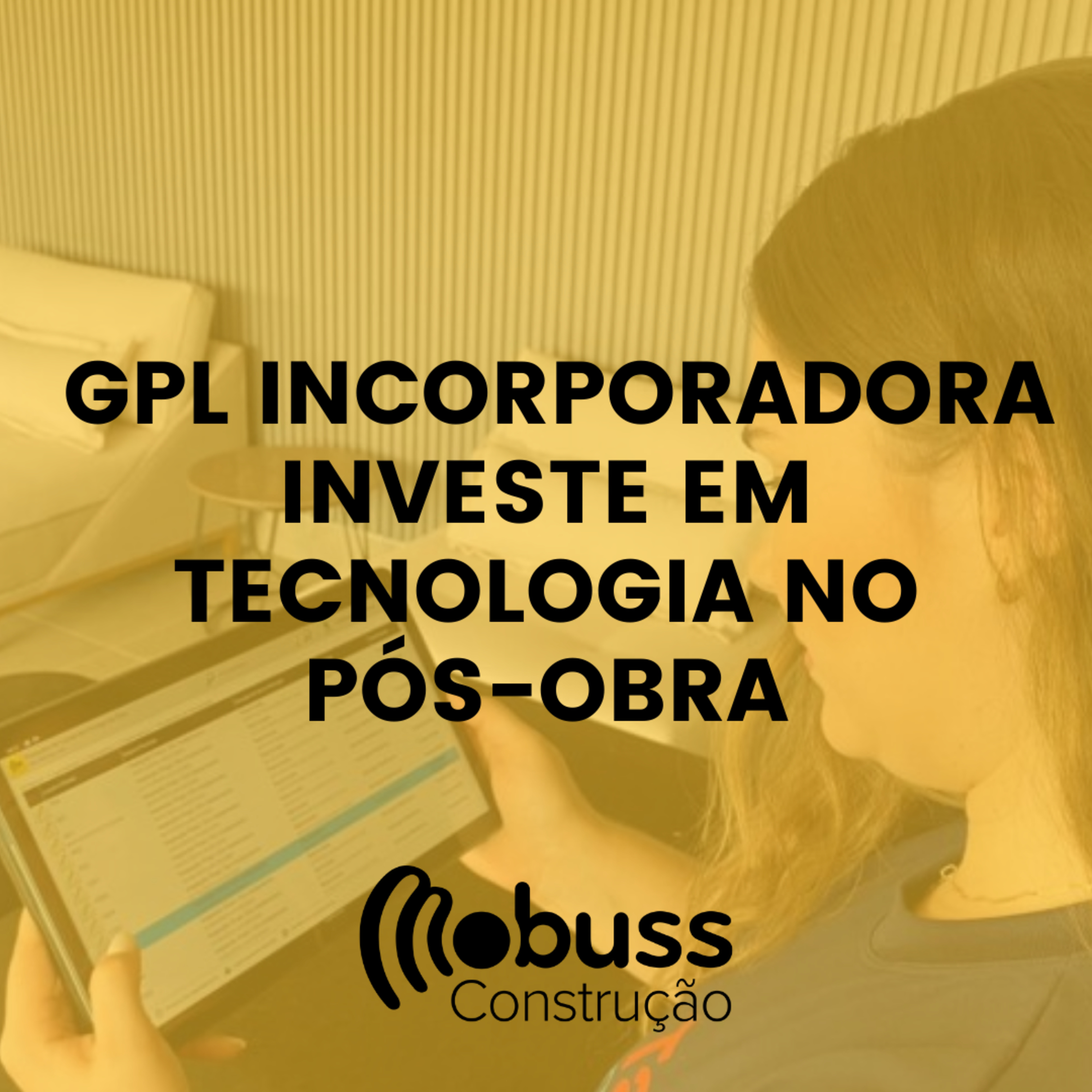GPL Incorporadora investe em tecnologia no pós-obra episode artwork