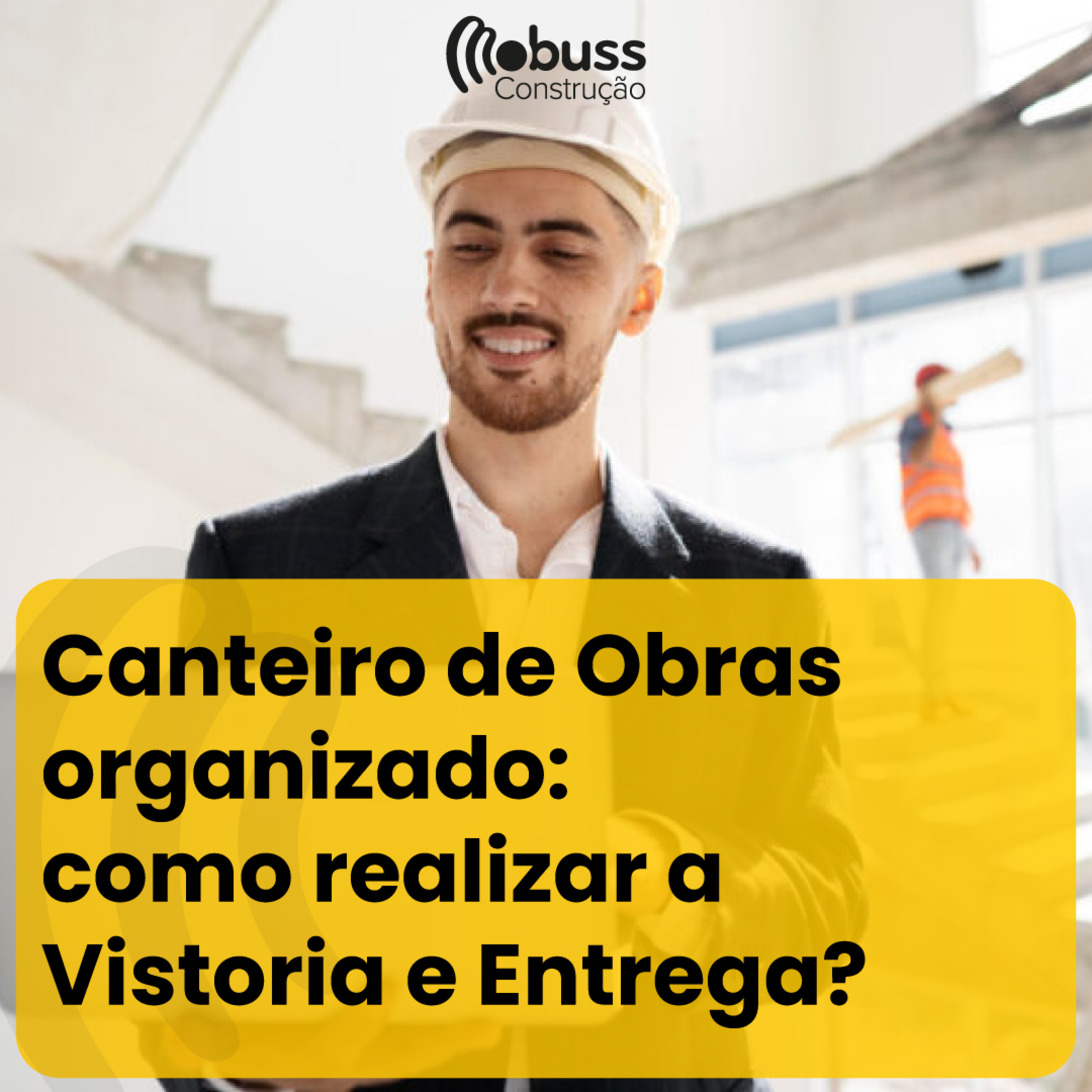 Canteiro de Obras organizado: como realizar a Vistoria e Entrega? episode artwork