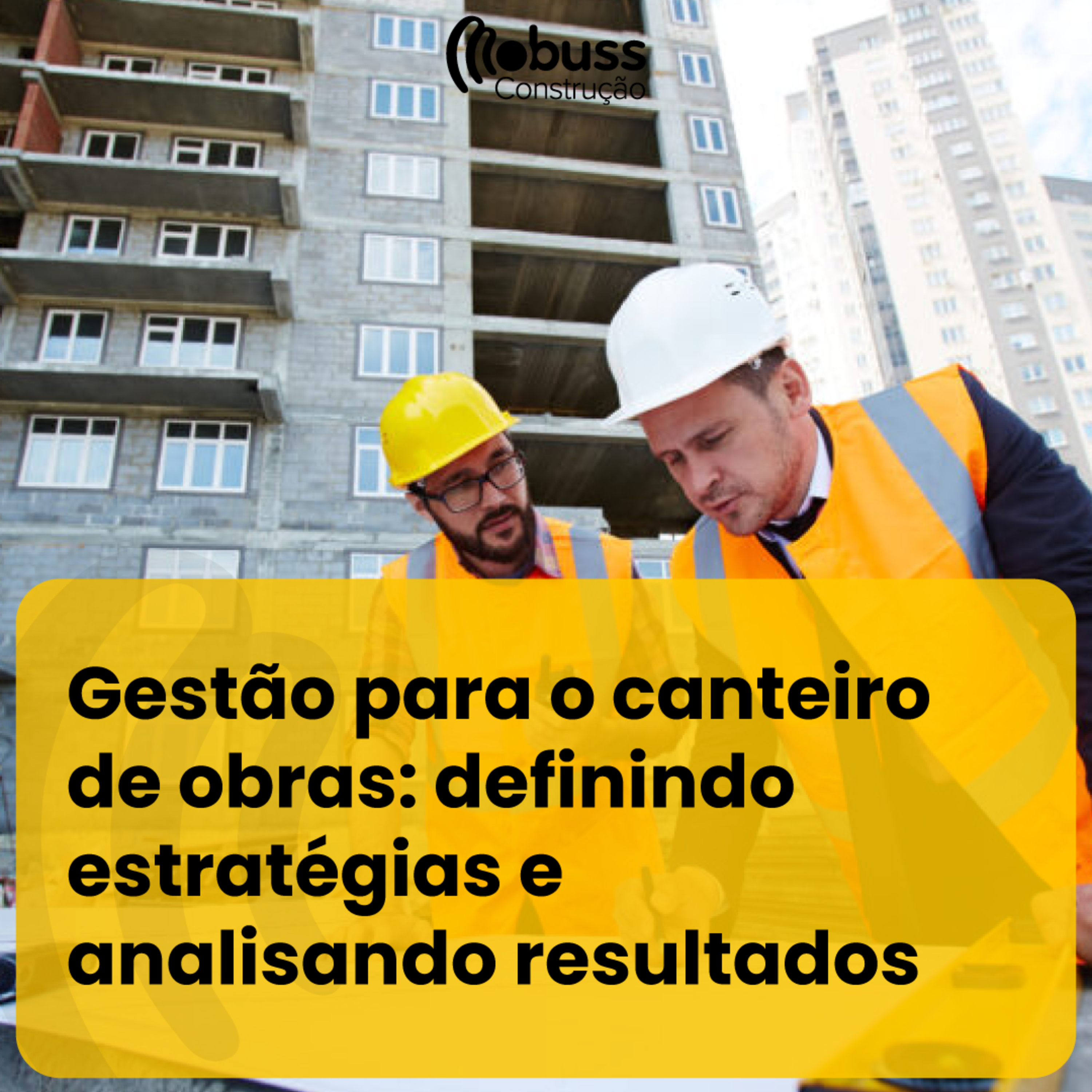 Gestão para o canteiro de obras: definindo estratégias e analisando resultados episode artwork