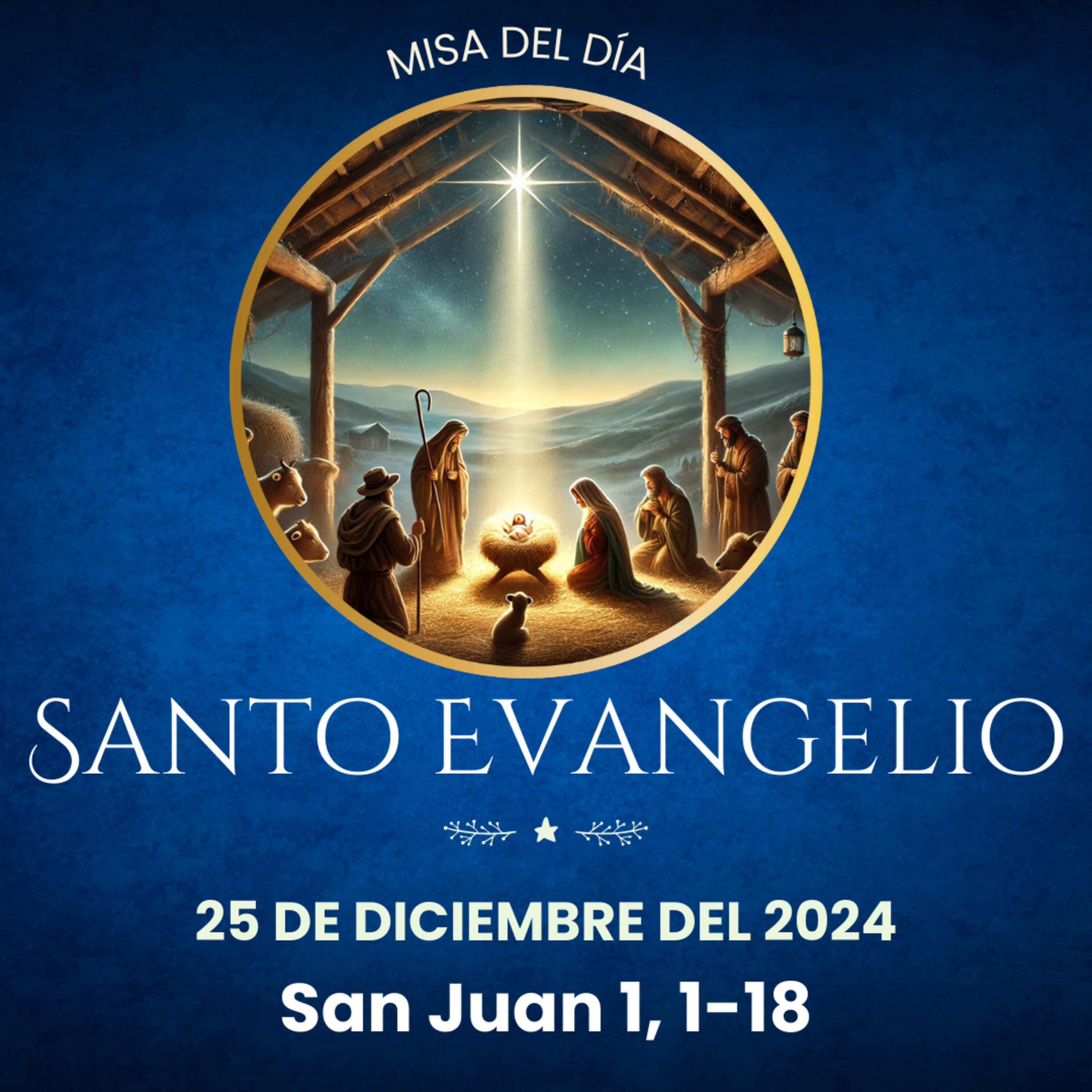 Evangelio del 25 de diciembre del 2024 según Juan (1, 1-18) MISA DEL DÍA episode artwork