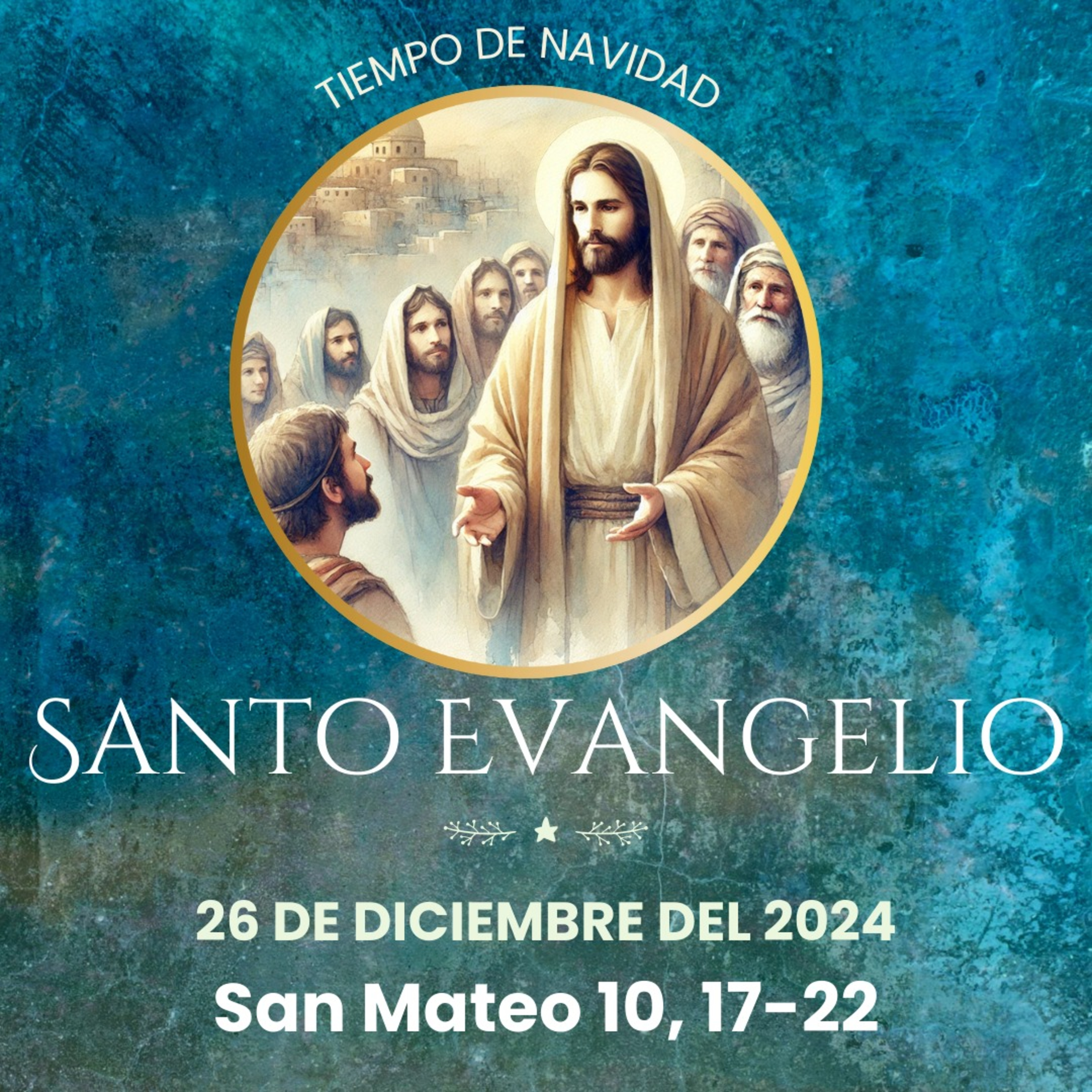 Evangelio del 26 de diciembre del 2024 según Mateo 10, 17-22 episode artwork