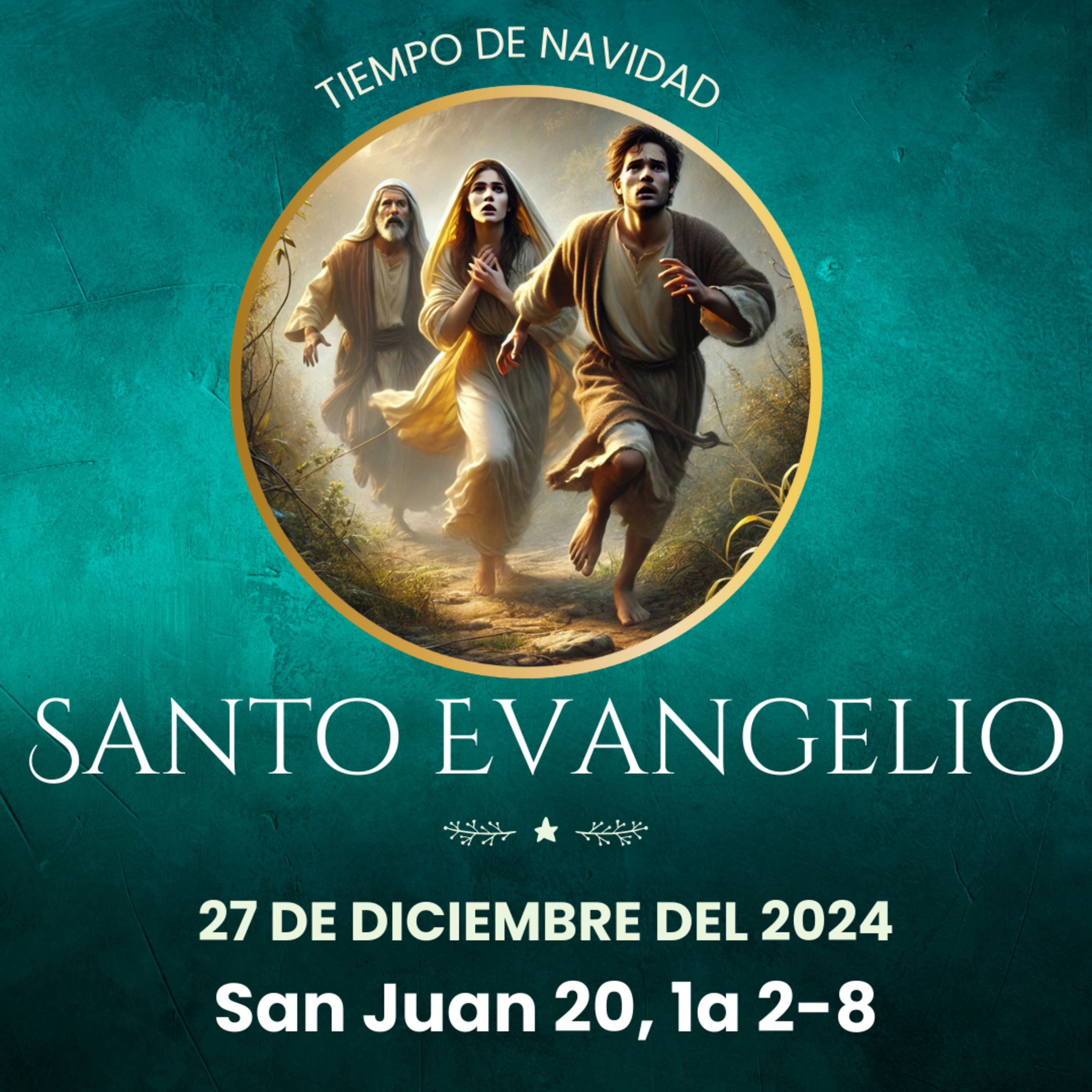 Evangelio del 27 de diciembre del 2024 según san Juan 20, 1a. 2-8 episode artwork