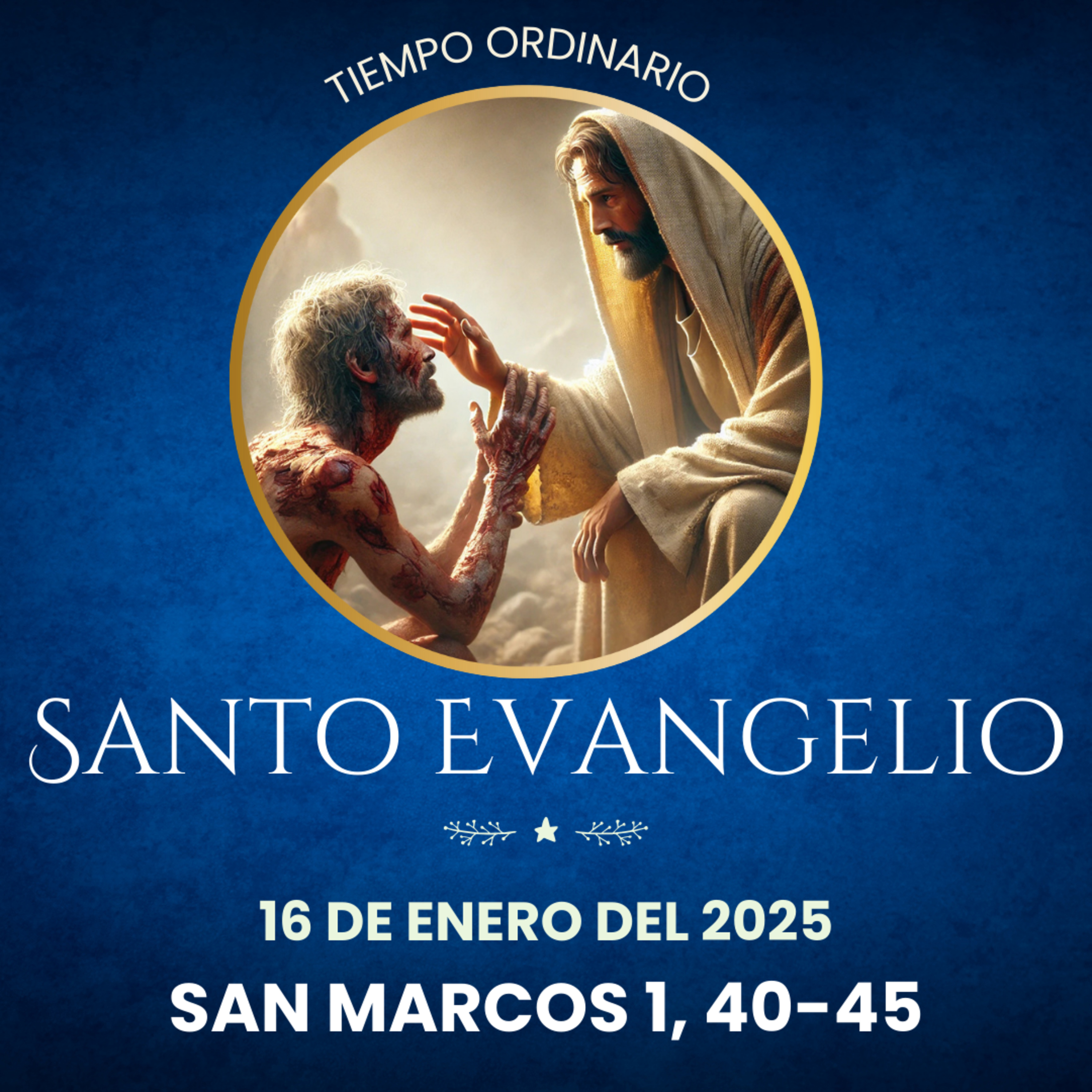 Evangelio del 16 de enero del 2025 según san Marcos 1, 40-45 episode artwork