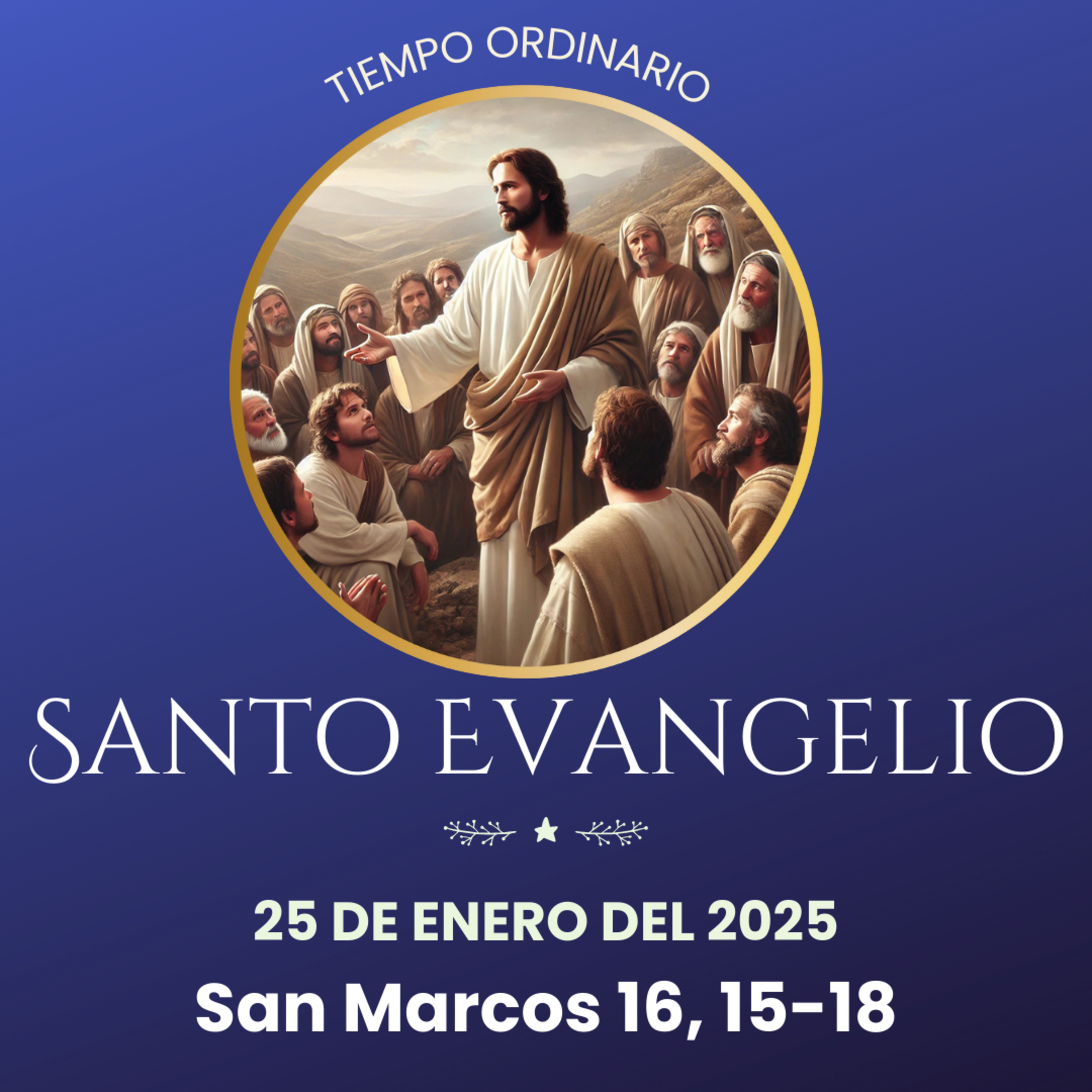 Evangelio del 25 de enero del 2025 según san Marcos 16, 15-18 episode artwork