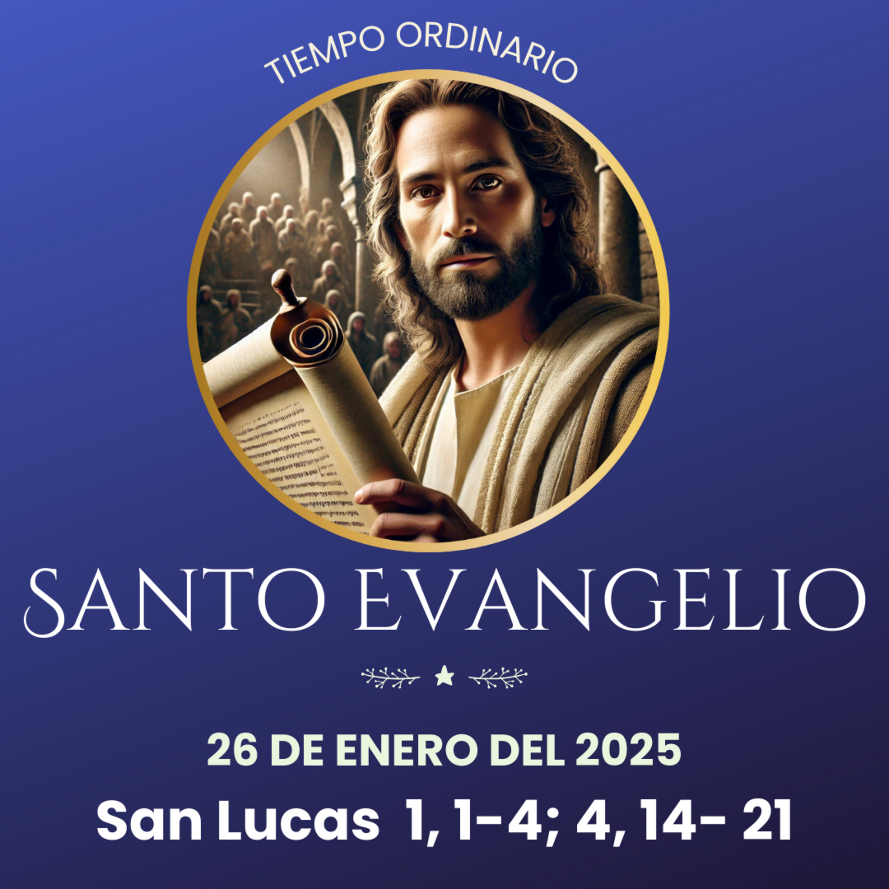 Evangelio del 26 de enero del 2025 según san Lucas 1, 1-4; 4, 14- 21 episode artwork