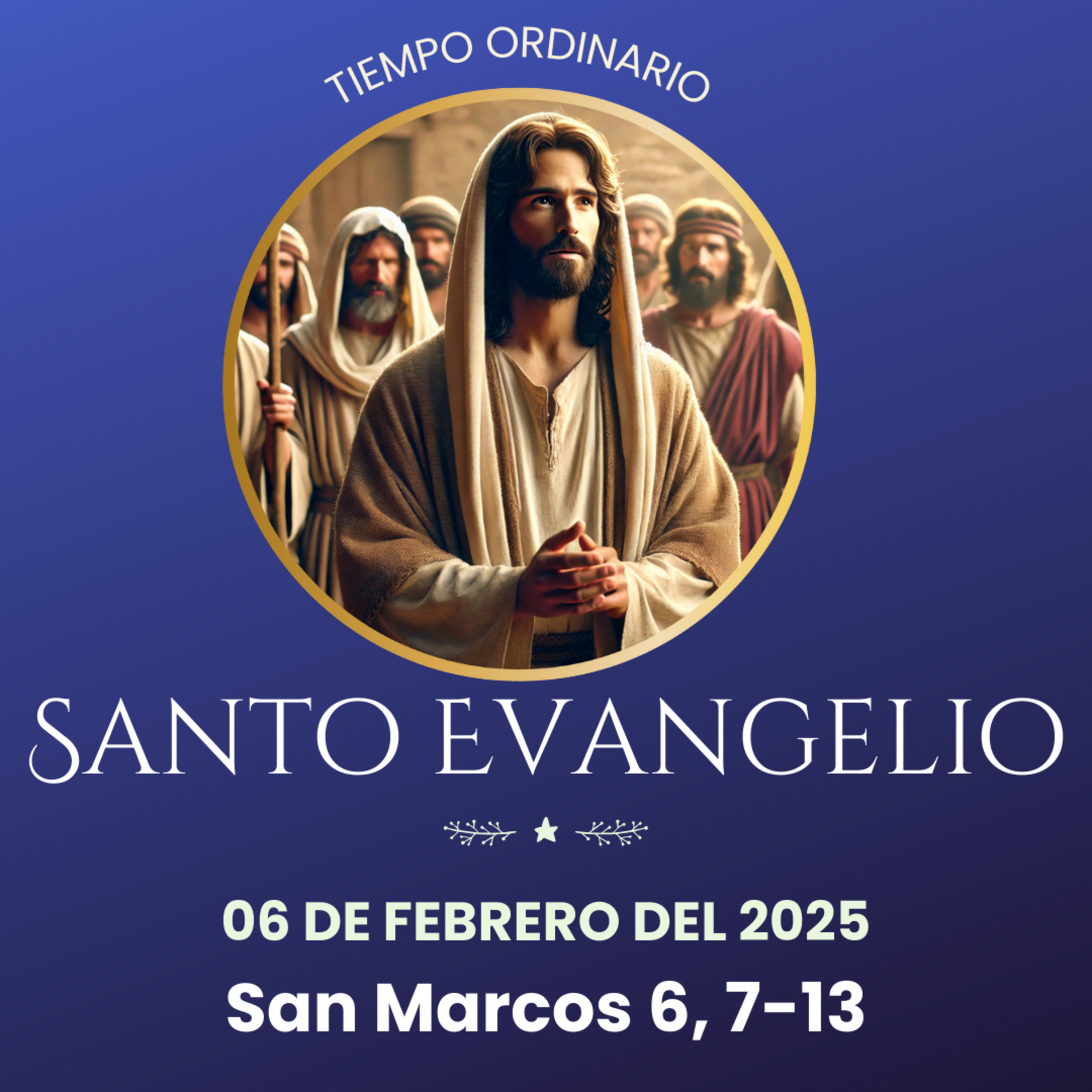 Evangelio del 6 de febrero del 2025 según San Marcos 6, 7-13 episode artwork