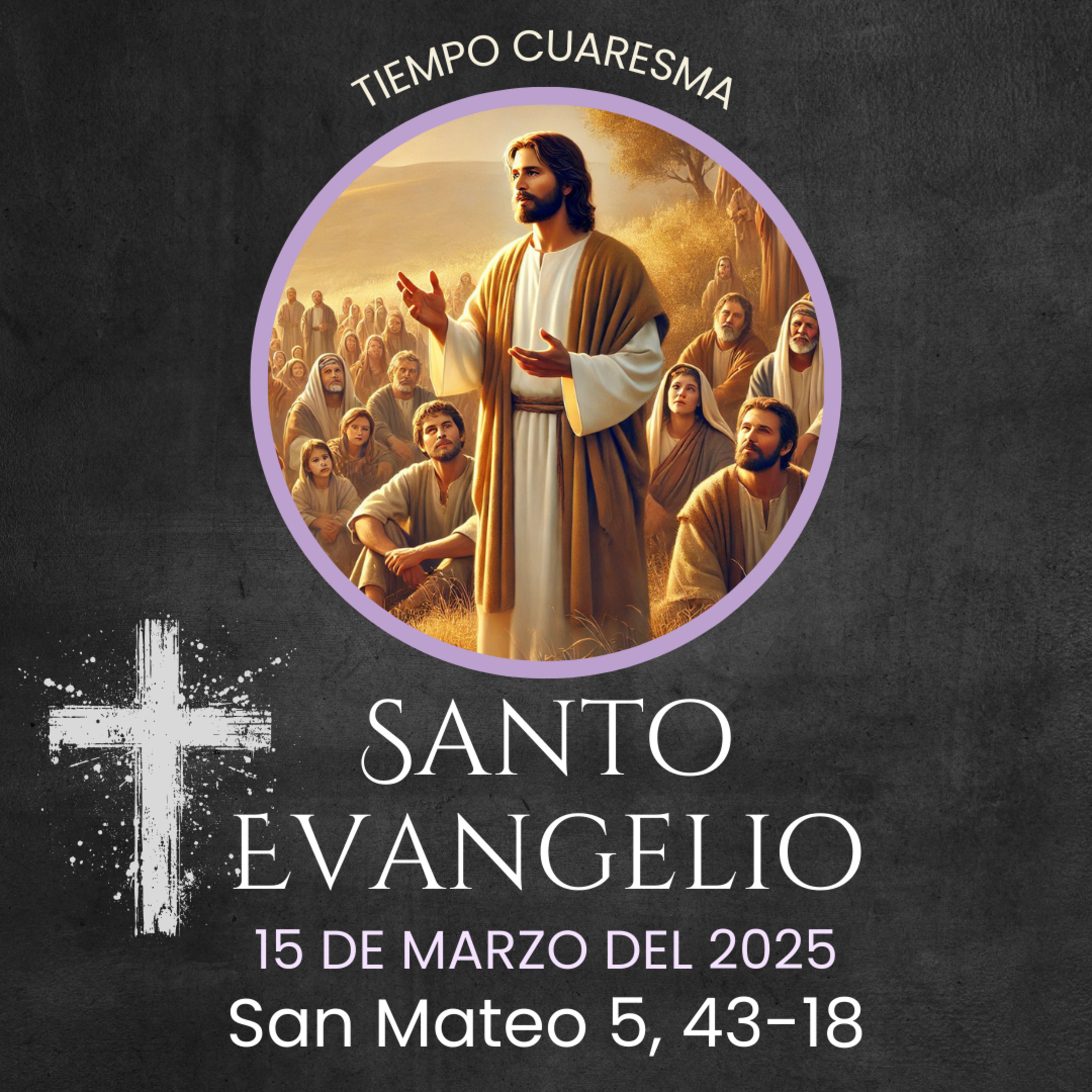 Evangelio del 15 de marzo del 2025 según Mateo 5, 43-48 episode artwork