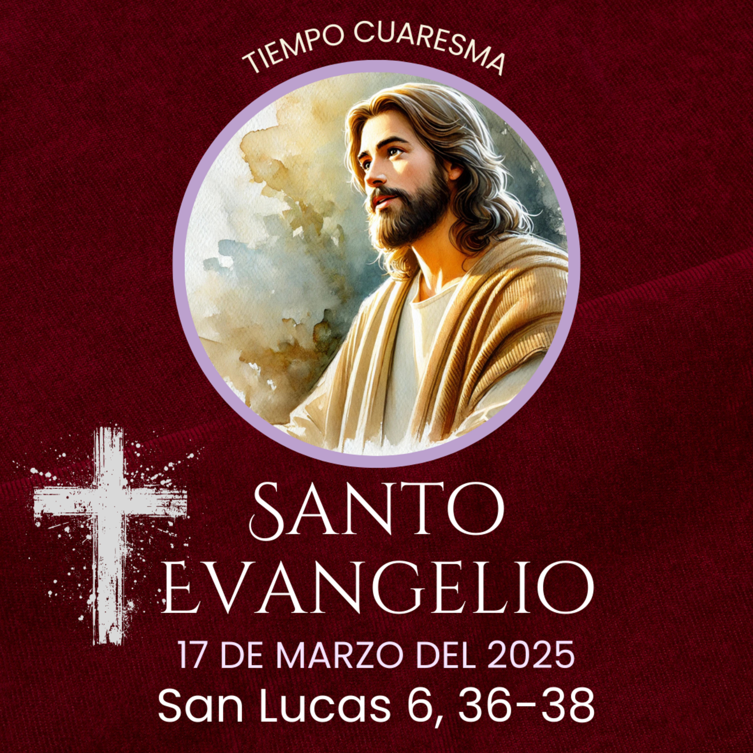 Evangelio del 17 de marzo del 2025 según Lucas 6, 36-38 episode artwork