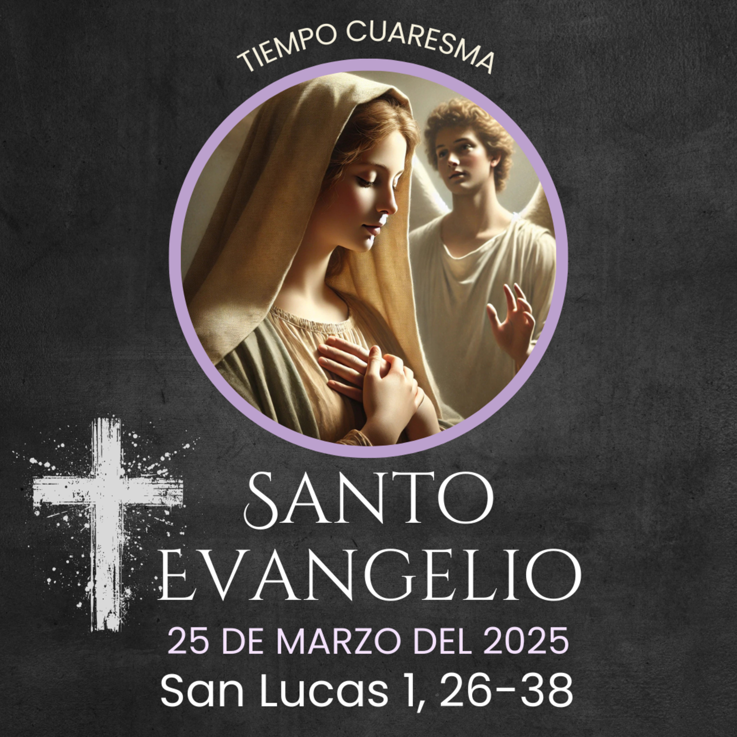 Evangelio del 25 de marzo del 2025 según Lucas 1, 26-38 episode artwork