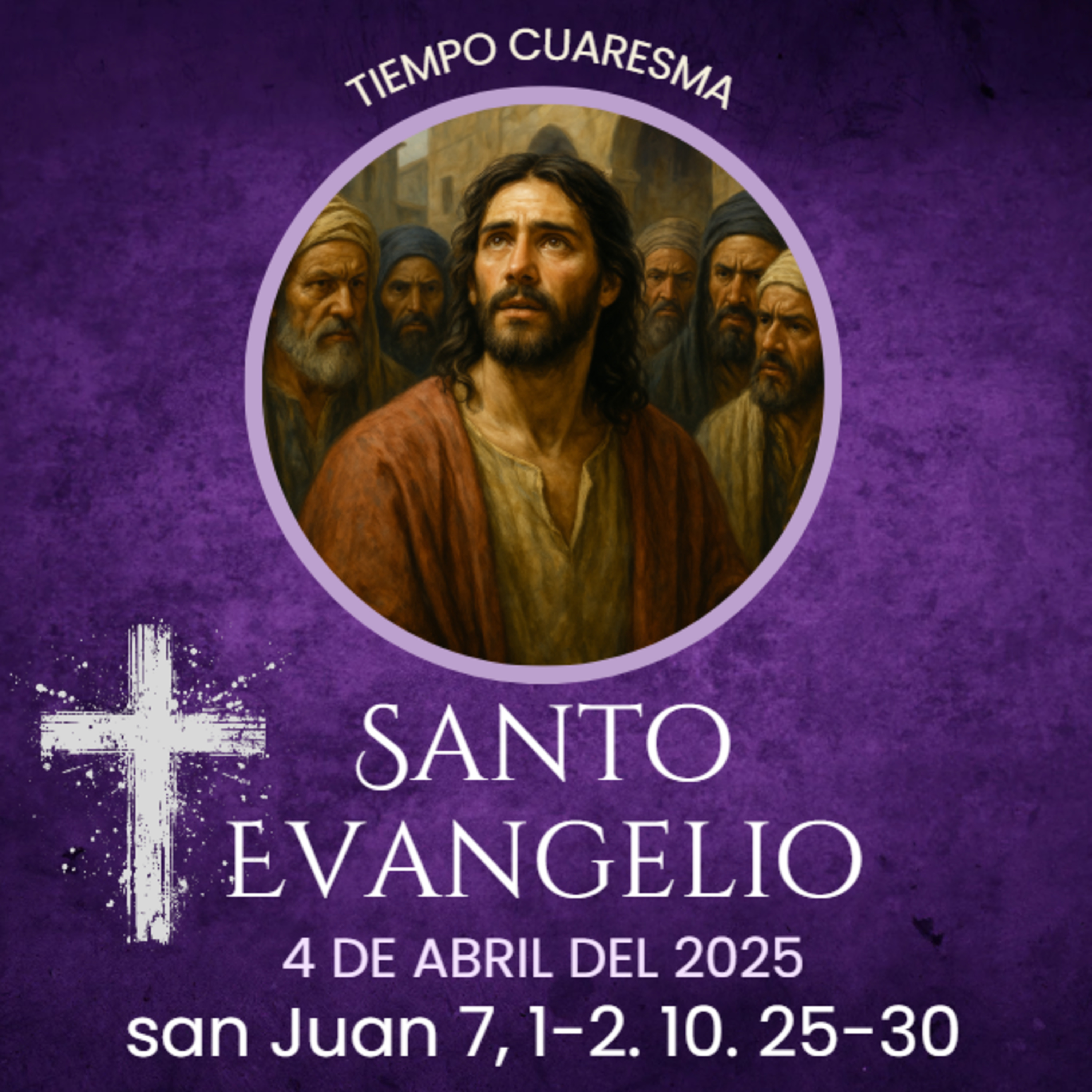 Evangelio del 4 de abril del 2025 según Juan 7, 1-2. 10. 25-30 episode artwork