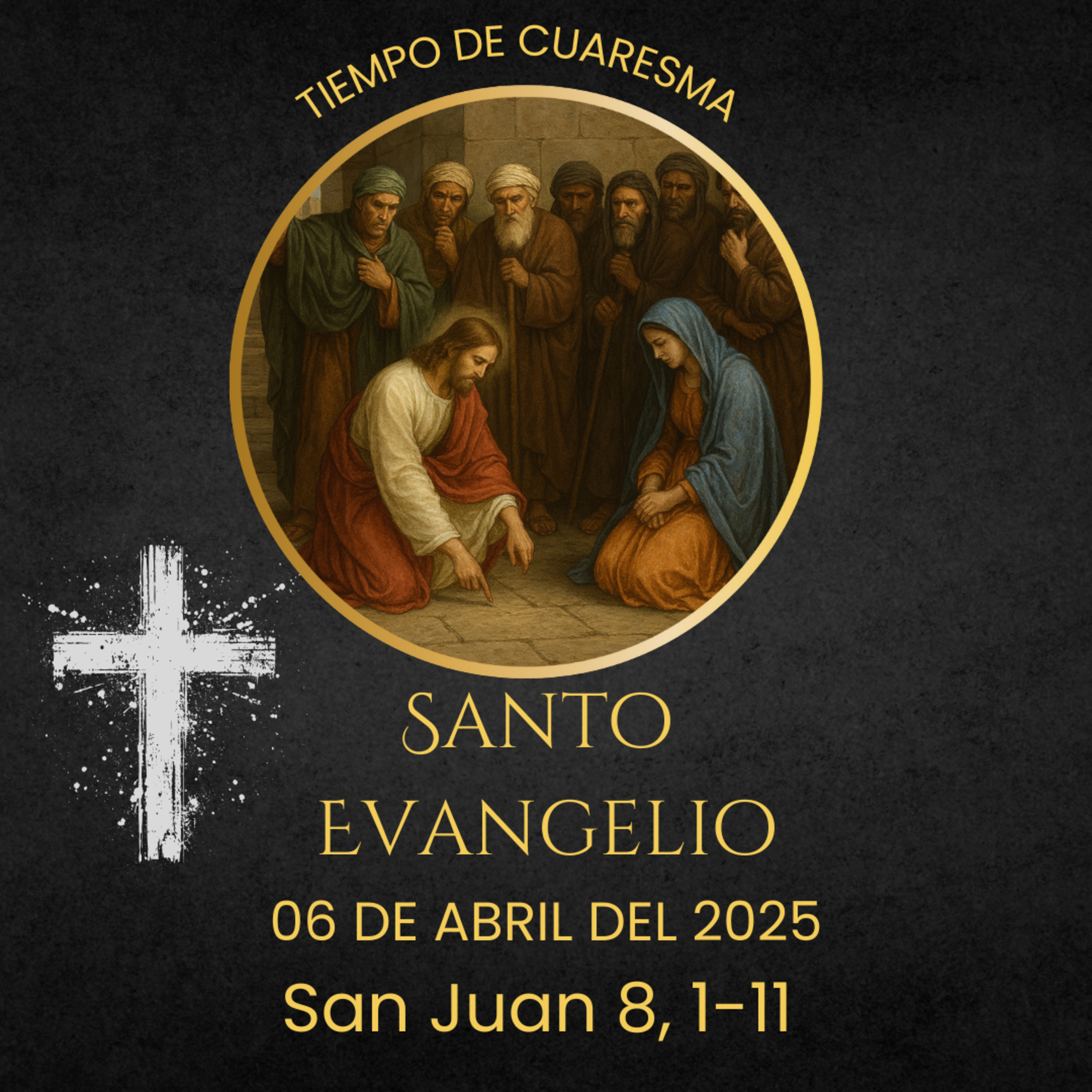 Evangelio del 6 de abril del 2025 según san Juan 8, 1-11 episode artwork