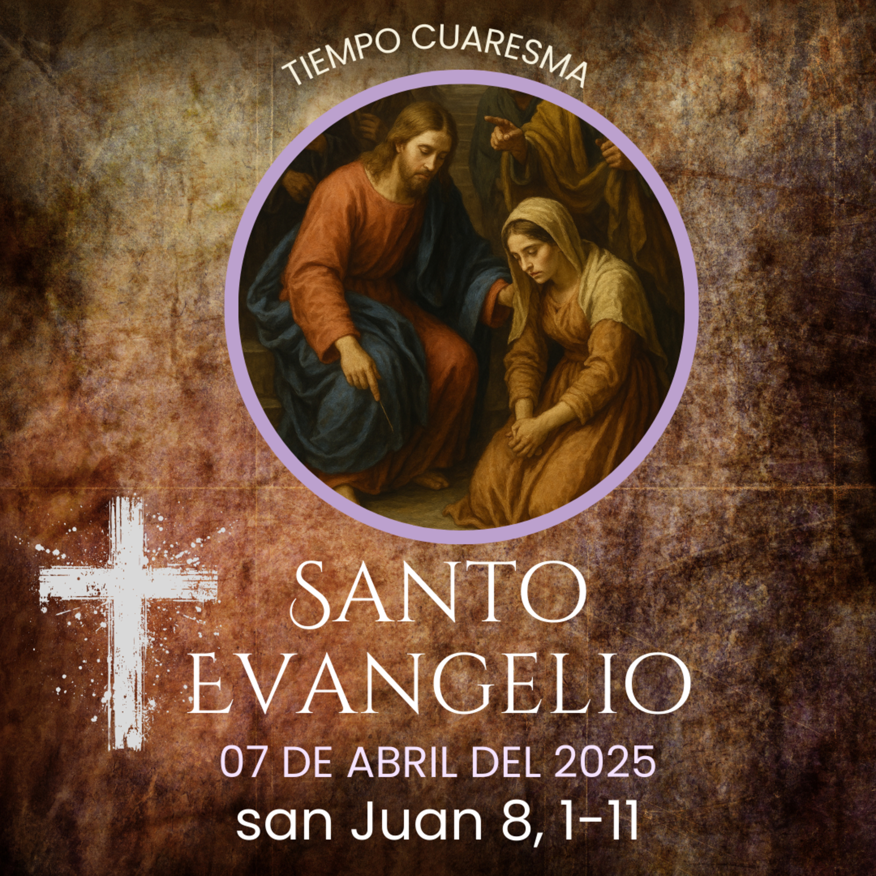 Evangelio del 7 de abril del 2025 según san Juan 8, 1-11 episode artwork