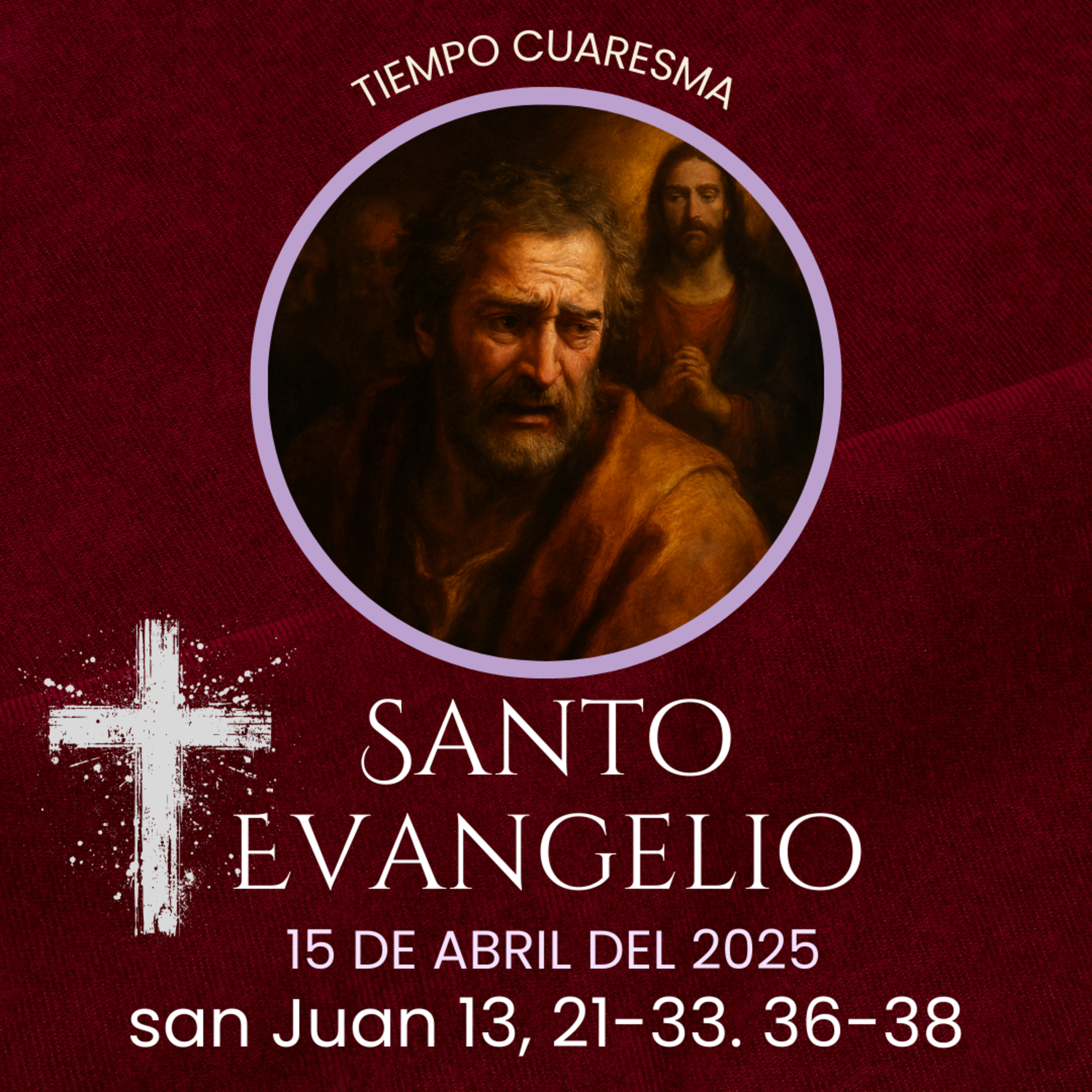 Evangelio del 15 de abril del 2025 según San Juan 13, 21-33. 33-38 episode artwork