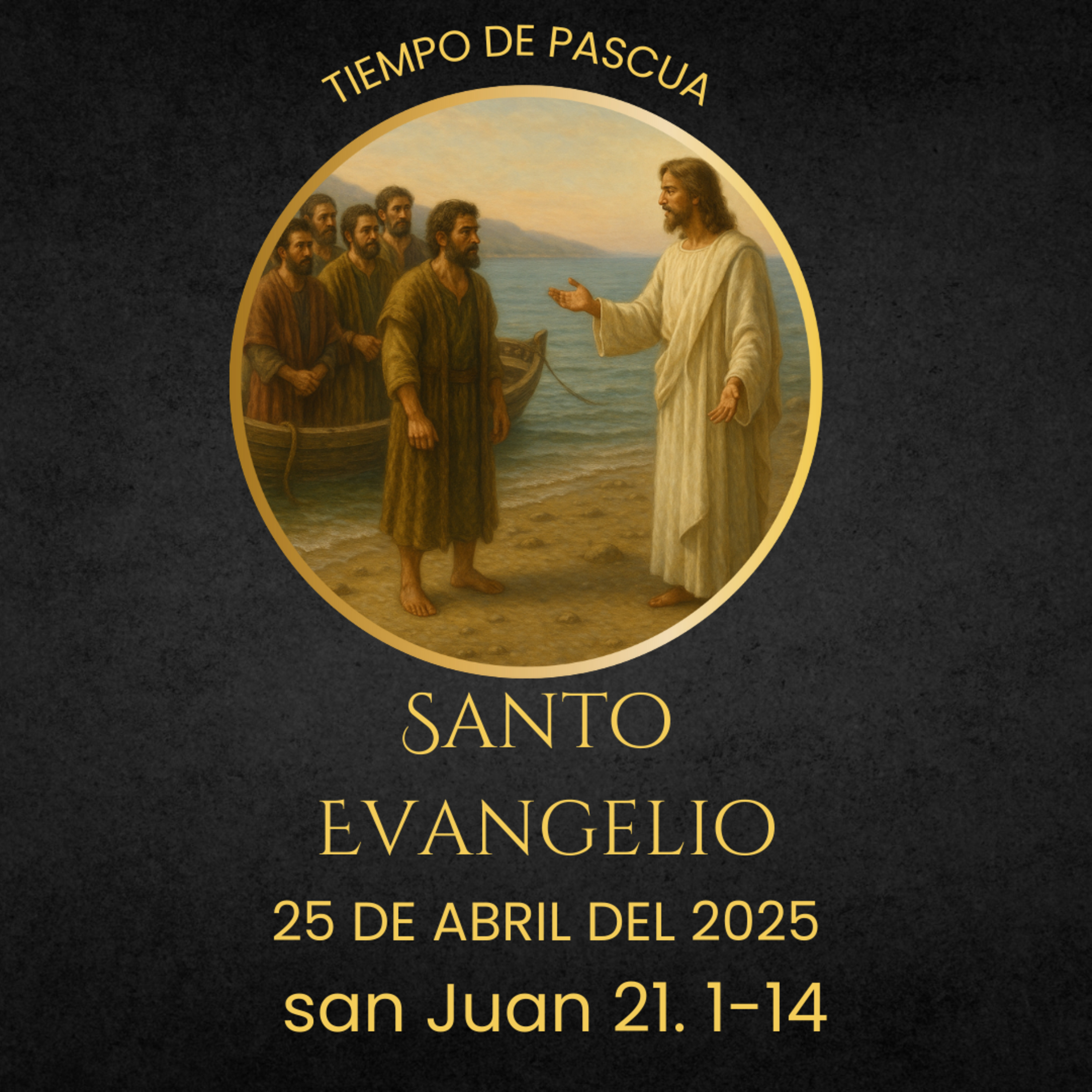 Evangelio del 25 de abril del 2025 según san Juan 21, 1-14 episode artwork