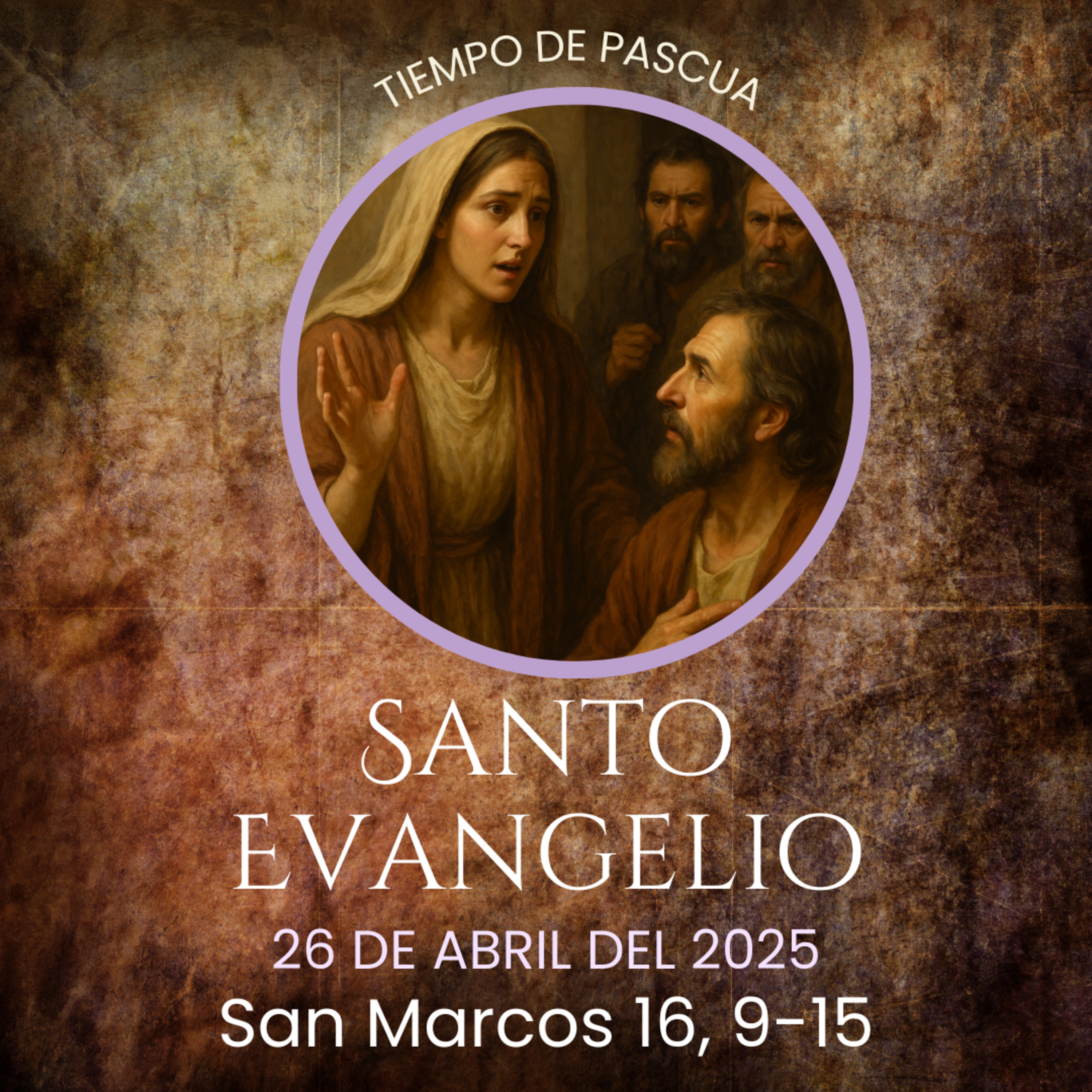 Evangelio del 26 de abril del 2025 según Marcos 16, 9-15 episode artwork