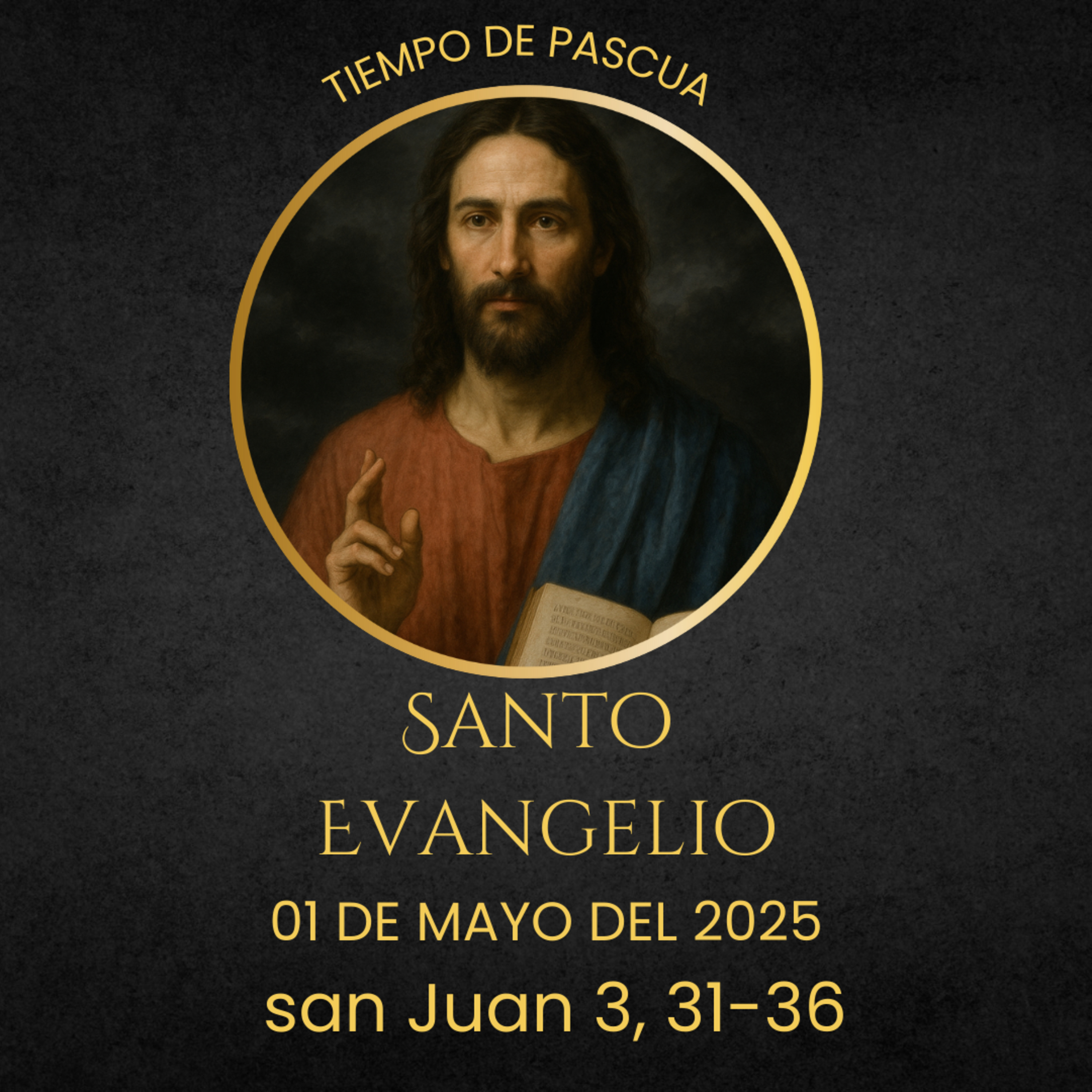 Evangelio del 1 de mayo del 2025 según san Juan 3, 31-36 episode artwork