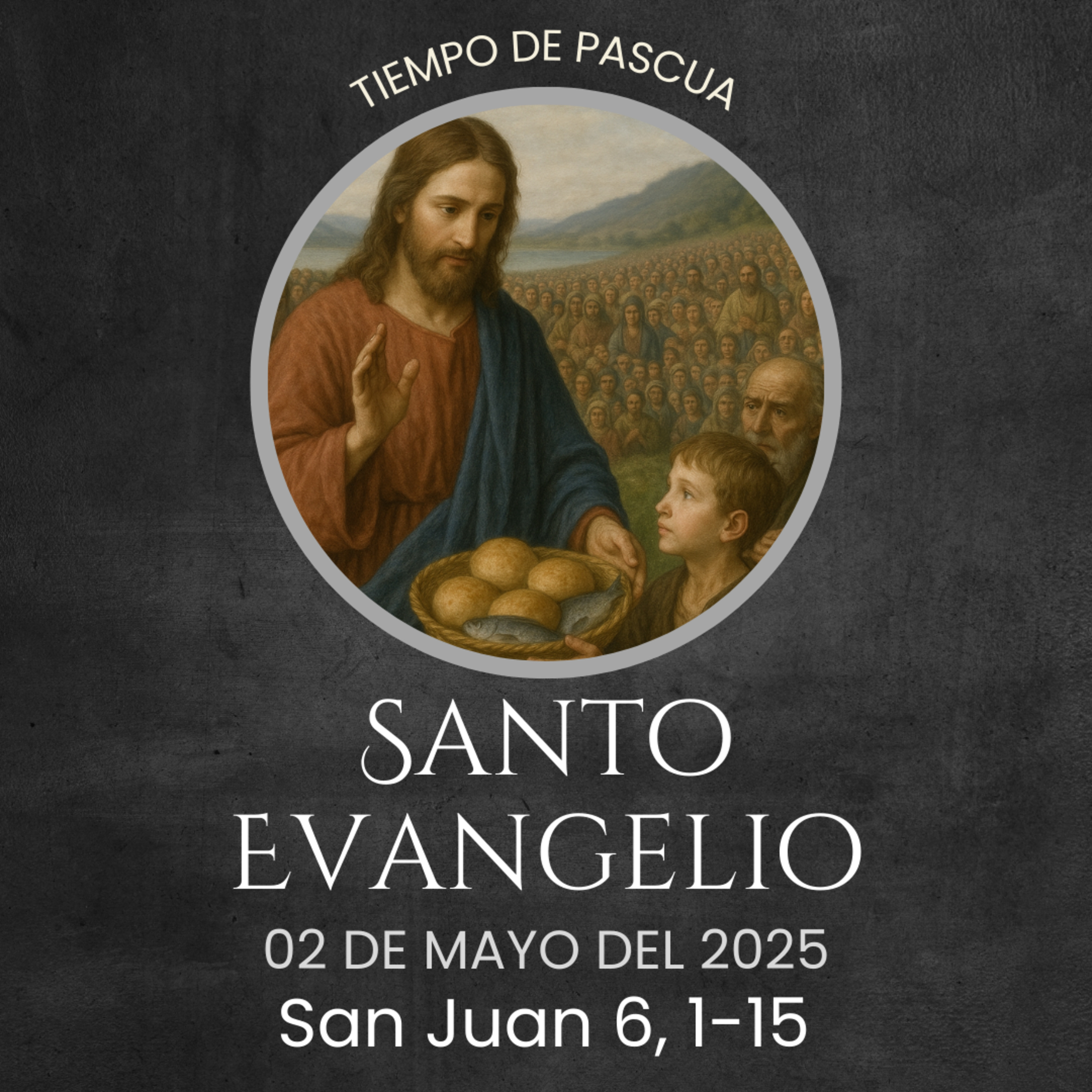 Evangelio del 2 de mayo del 2025 según san Juan 6, 1-15 episode artwork