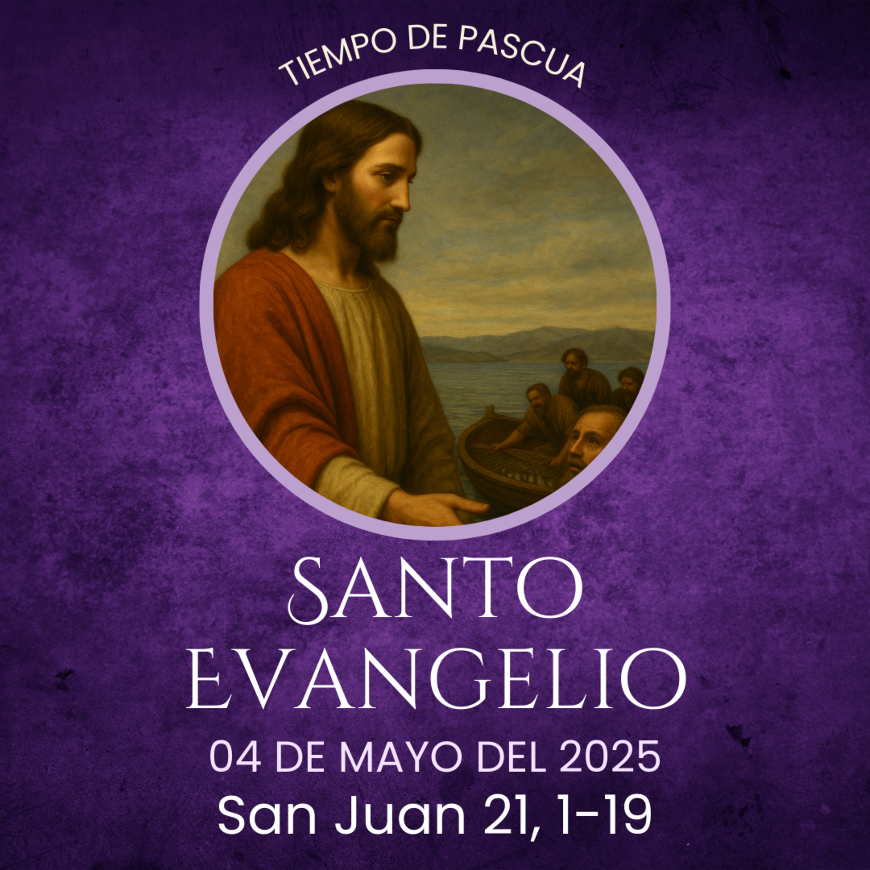 Evangelio del 4 de mayo del 2025 según san Juan 21, 1-19 episode artwork