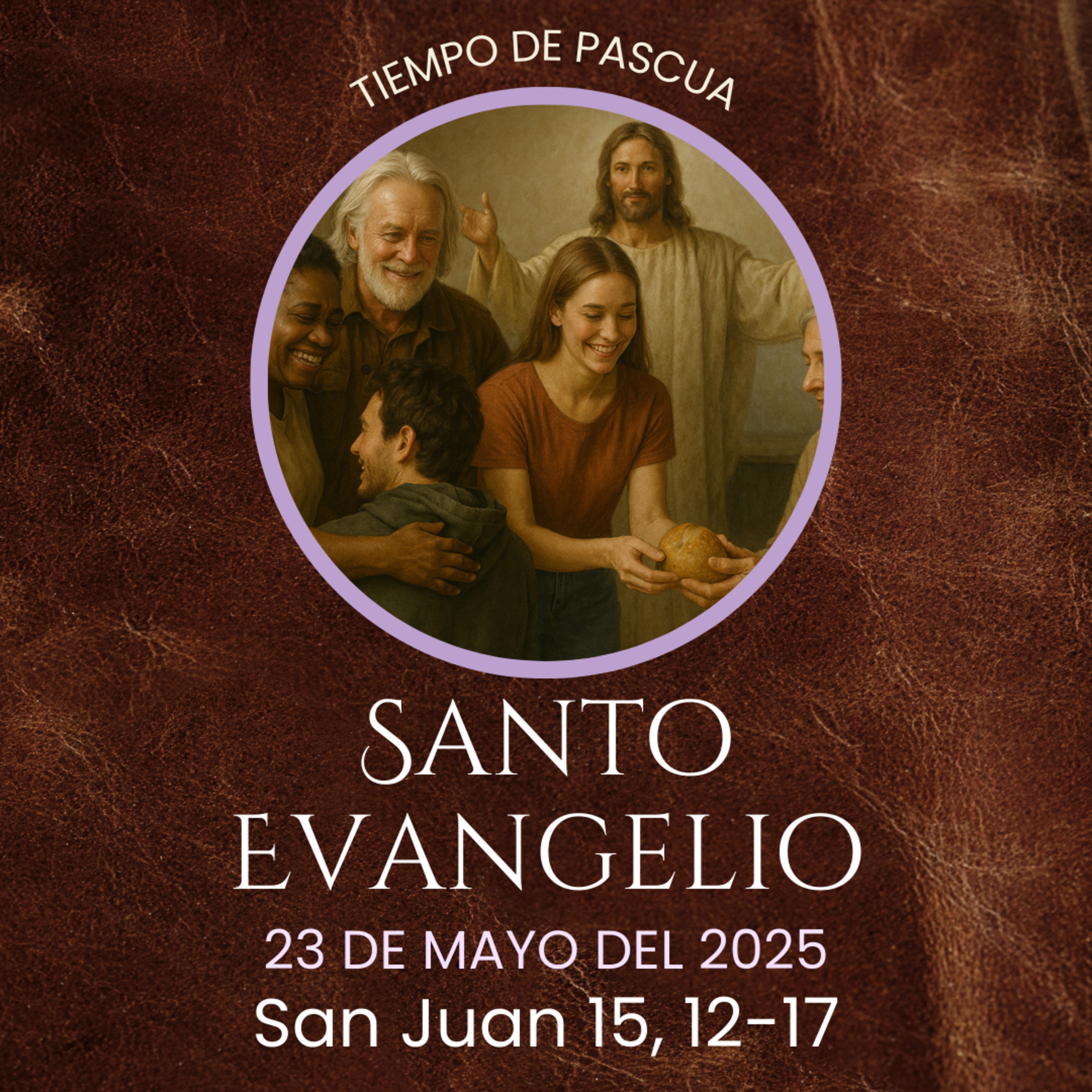 Evangelio del 23 de mayo del 2025 según Juan 15, 12-17 episode artwork