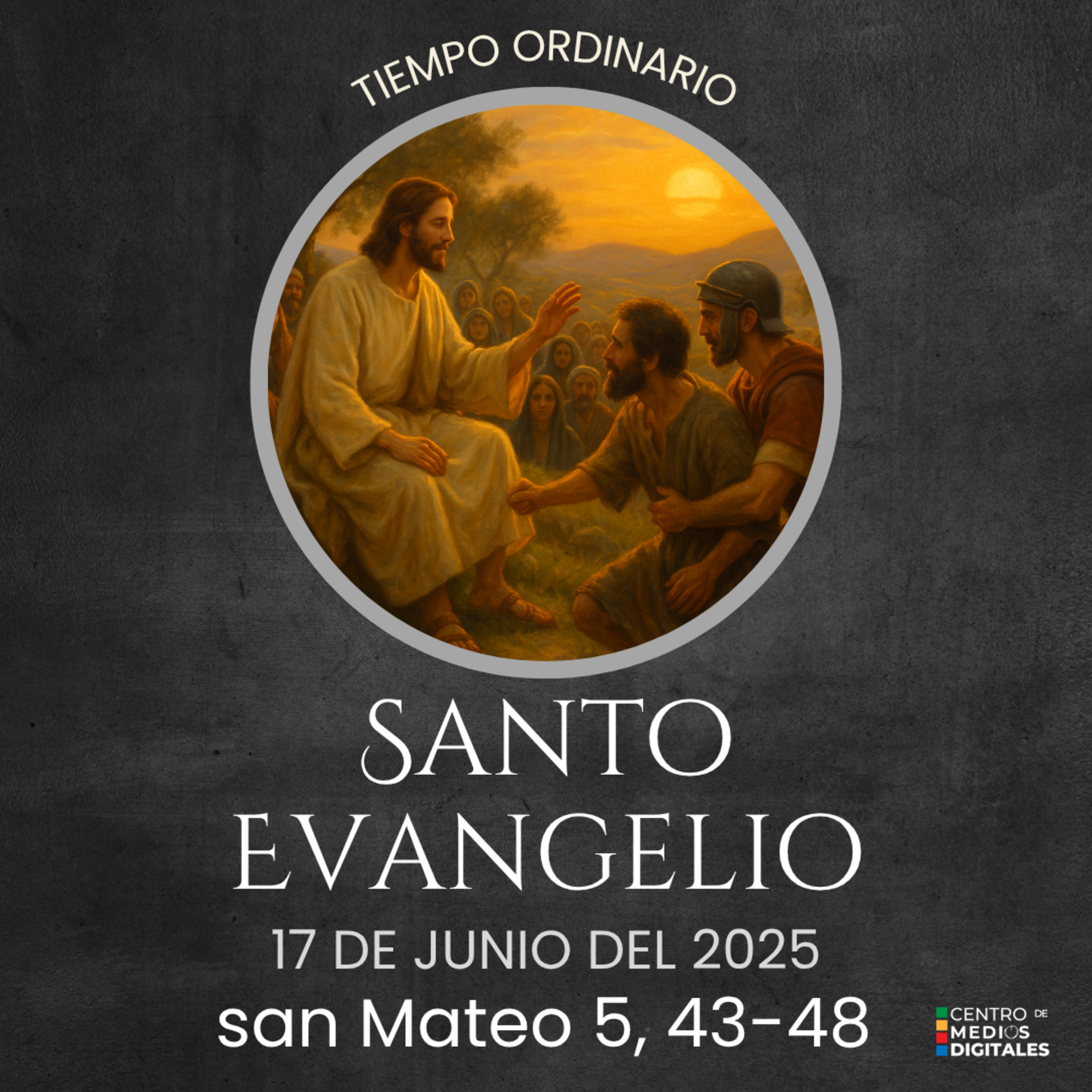 Evangelio del 17 de junio del 2025 según San Mateo 5, 43-48 episode artwork