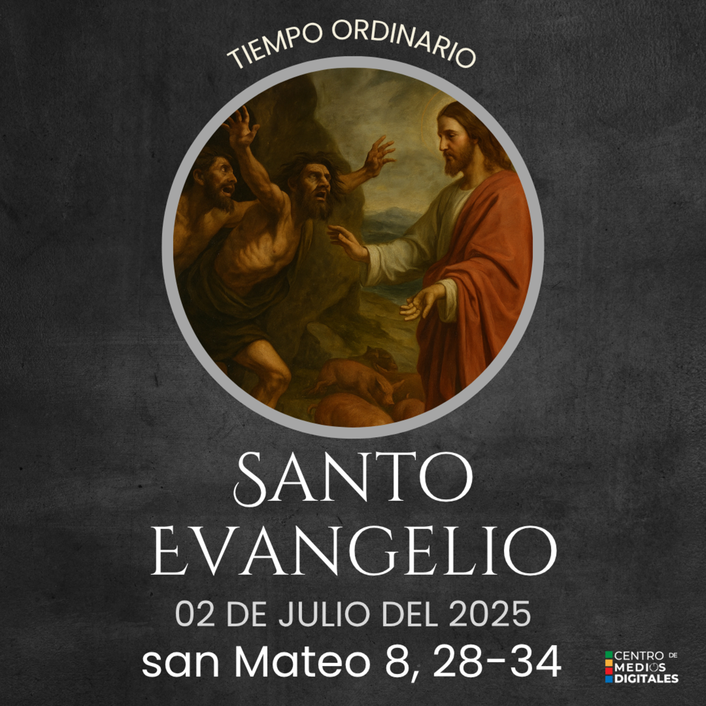 Evangelio del 2 de julio del 2025 según san Mateo 8, 28-34 episode artwork