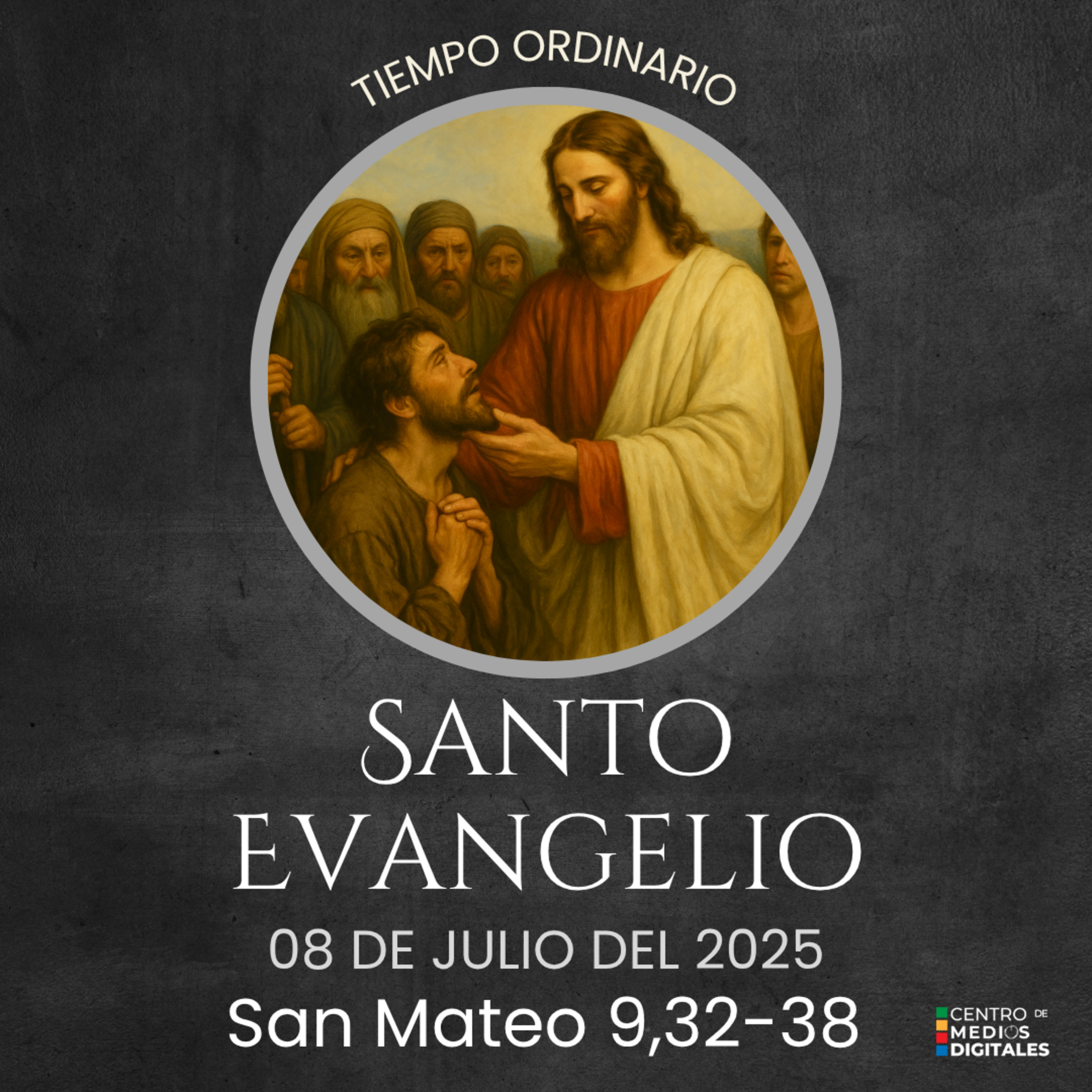 Evangelio del 8 de julio del 2025 según San Mateo 9, 32-38 episode artwork