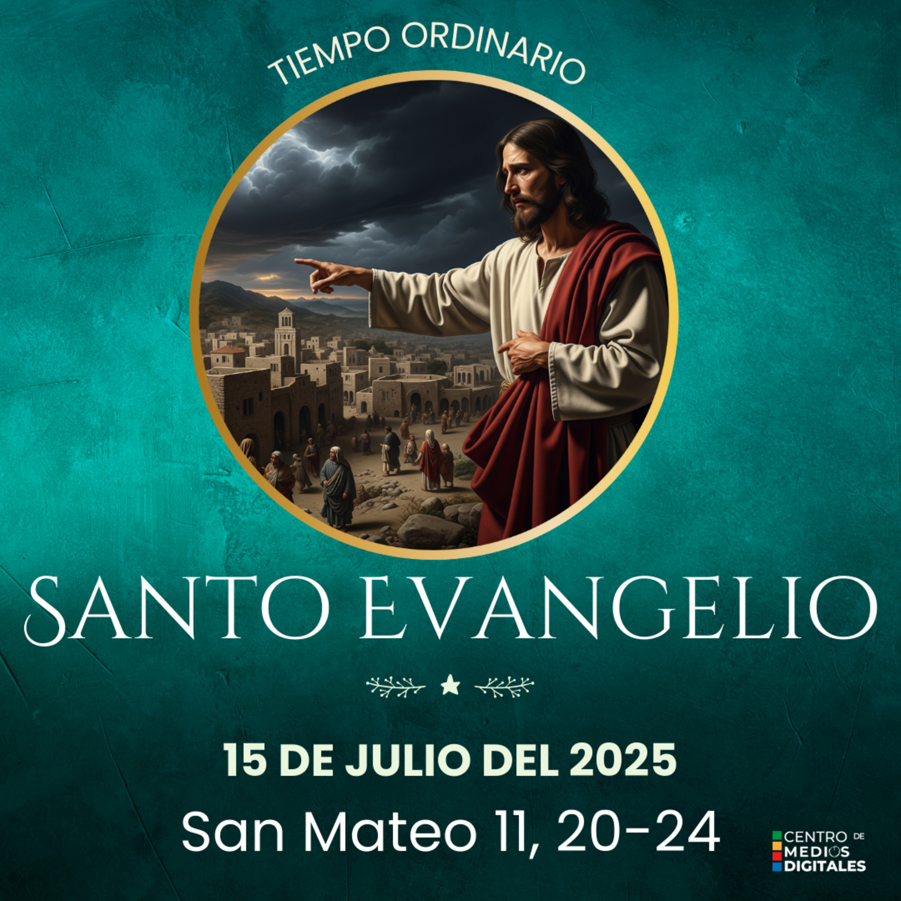 Evangelio del 15 de julio del 2025 según San Mateo 11, 20-24 episode artwork