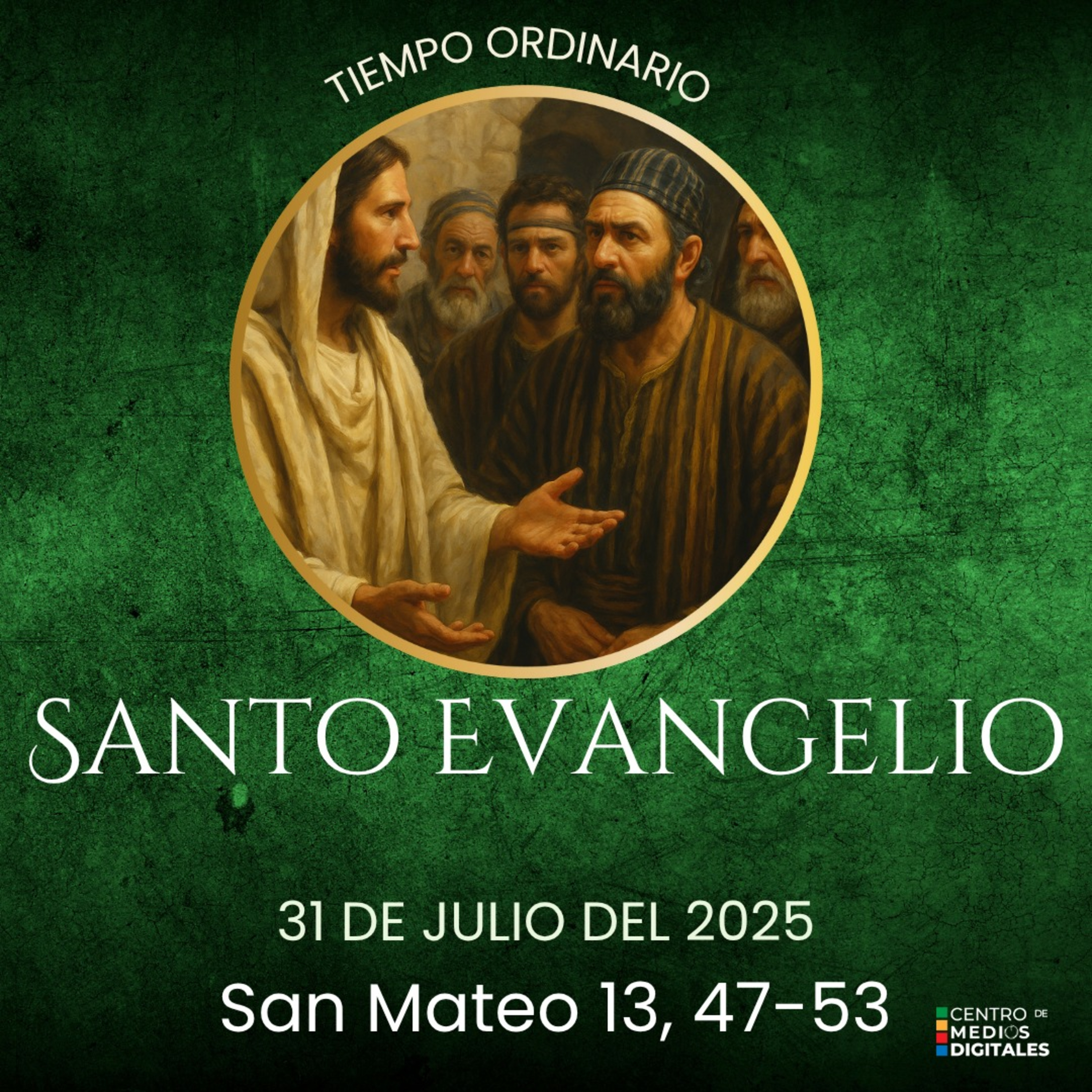 Evangelio del 31 de julio del 2025 según San Mateo 13, 47-53 episode artwork