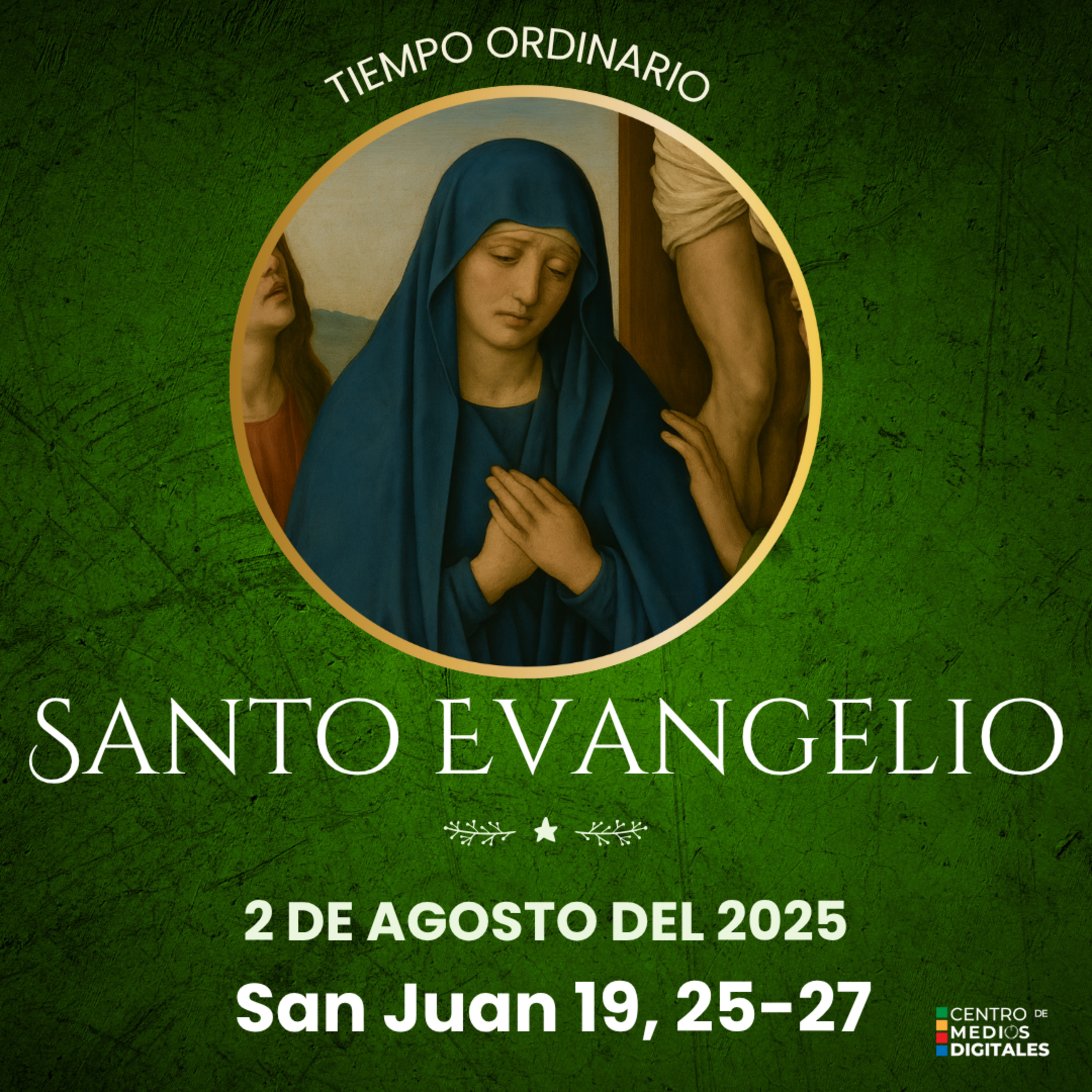 Evangelio del 2 de agosto del 2025 según san Juan 19, 25-27 episode artwork