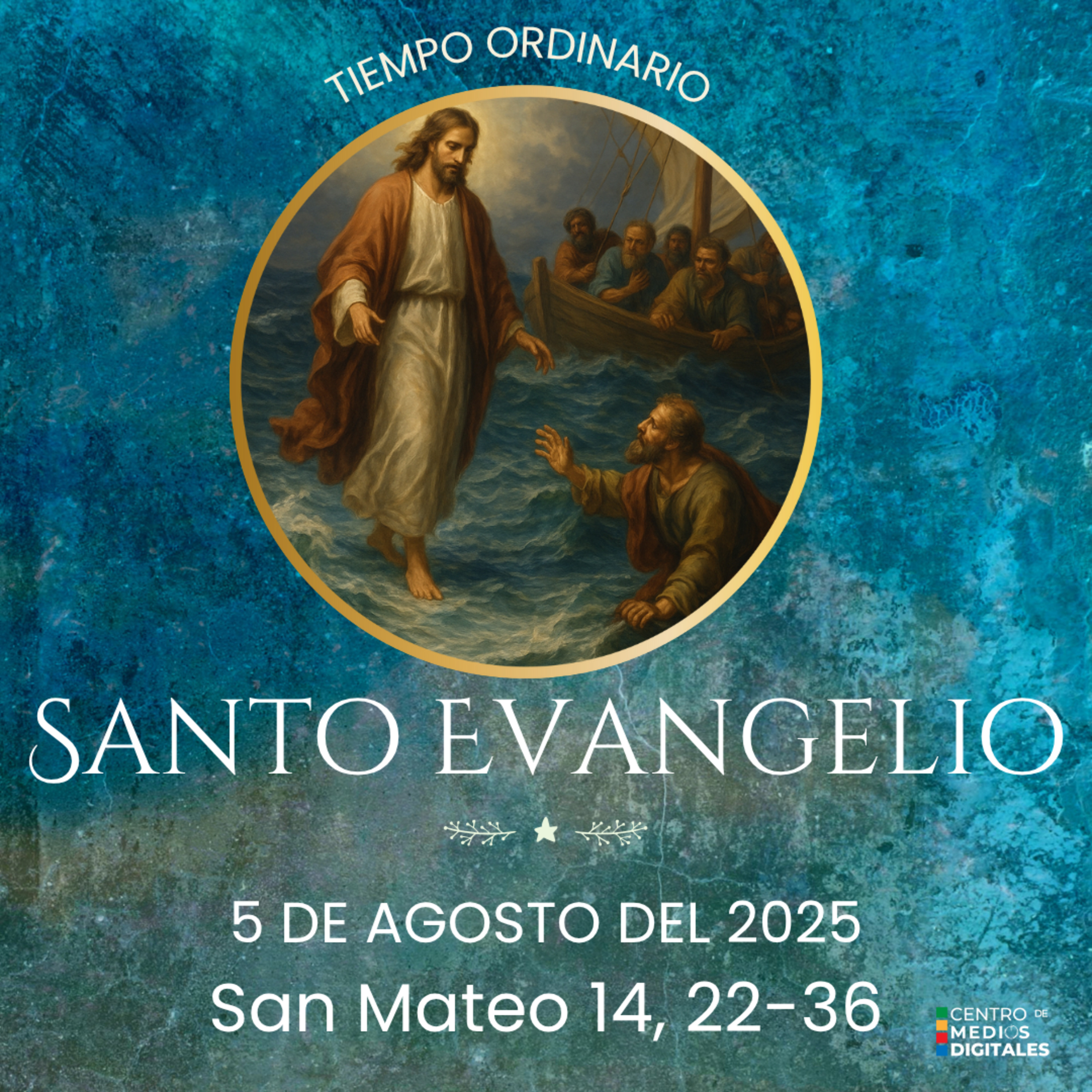 Evangelio del 5 de agosto del 2025 según san Mateo 14, 22-36 episode artwork