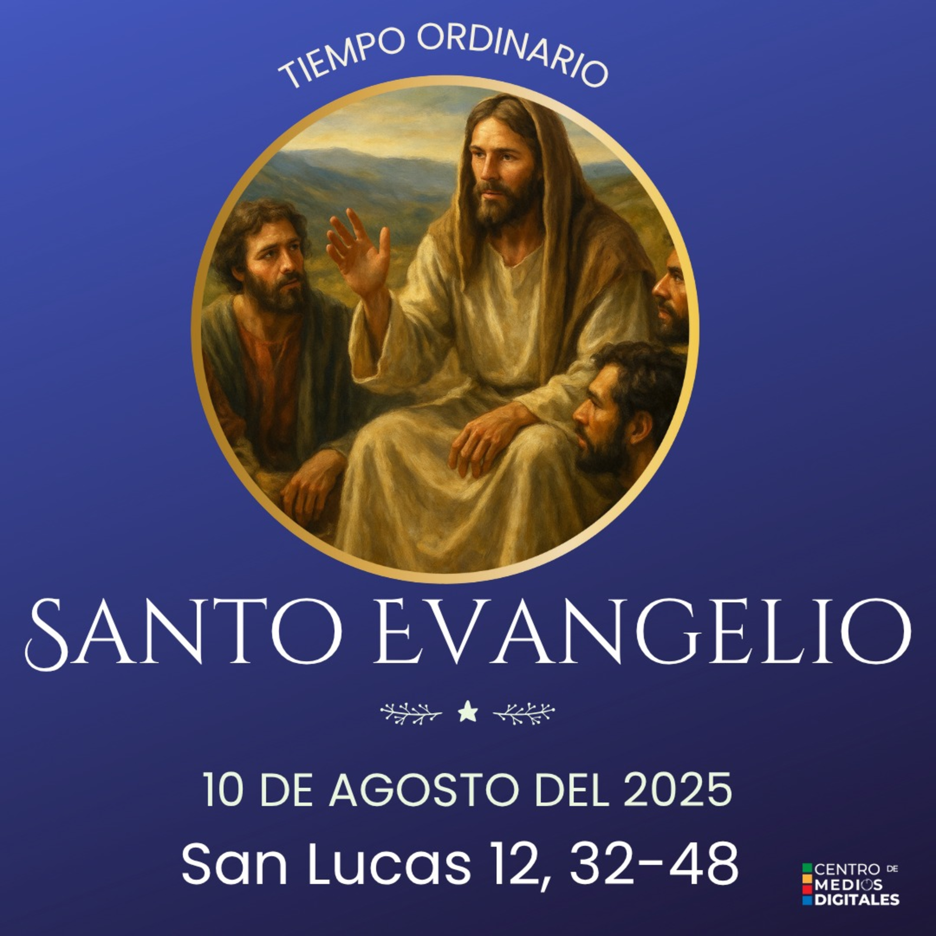 Evangelio del 10 de agosto del 2025 según san Lucas 12, 32-48 episode artwork