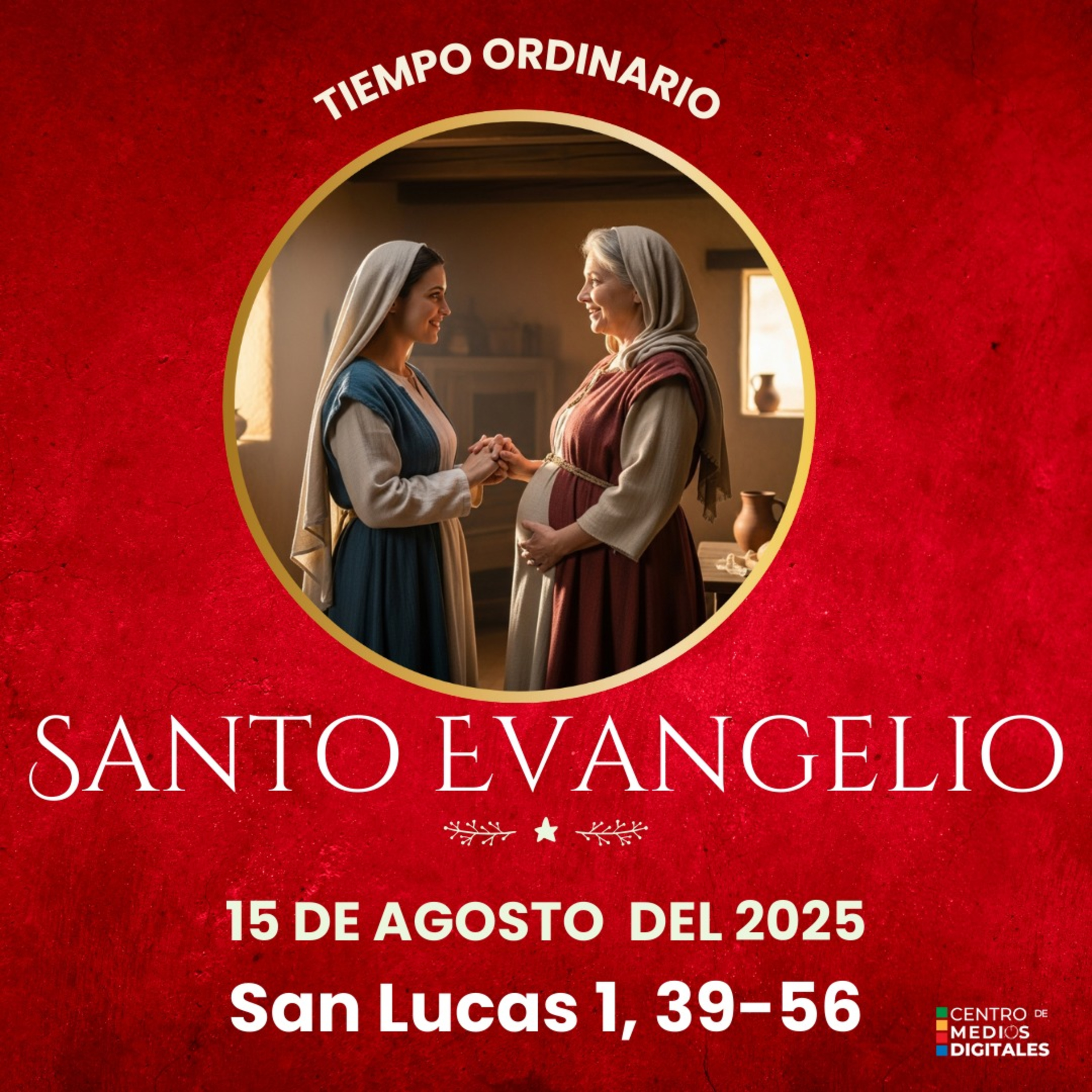 Evangelio del 15 de agosto del 2025 según san Lucas 1, 39-56 episode artwork