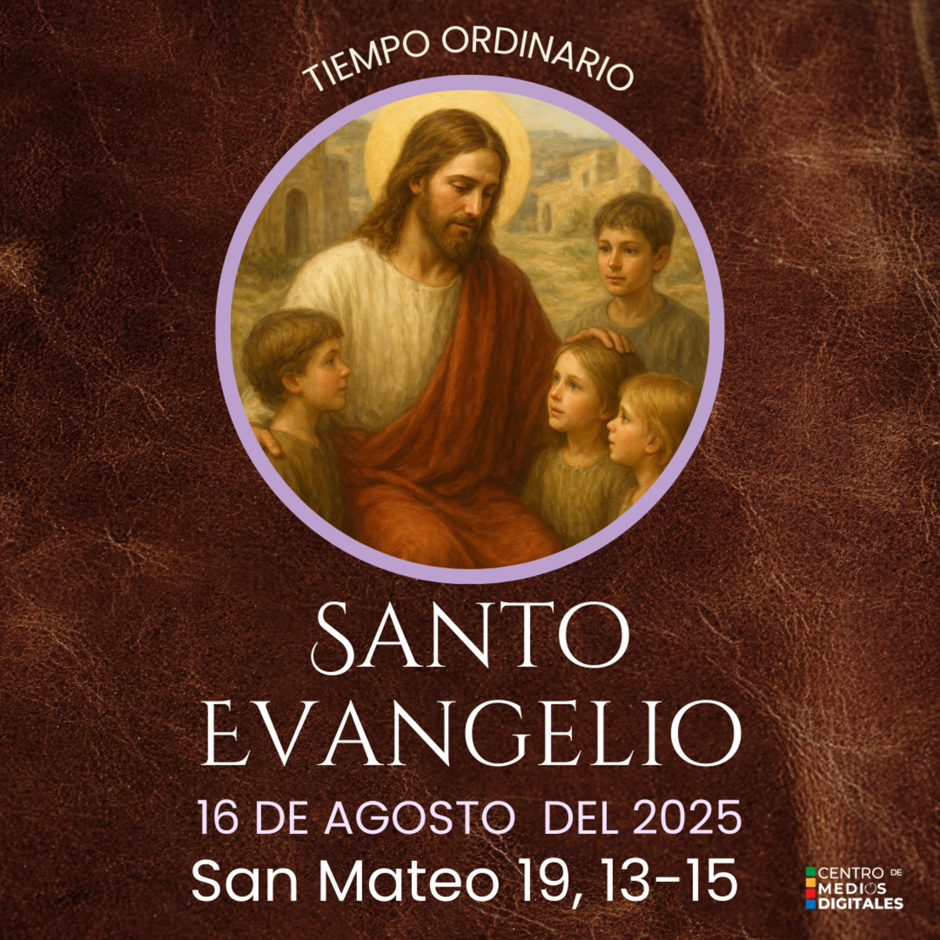 Evangelio del 16 de agosto del 2025 según san Mateo 19, 13-15 episode artwork