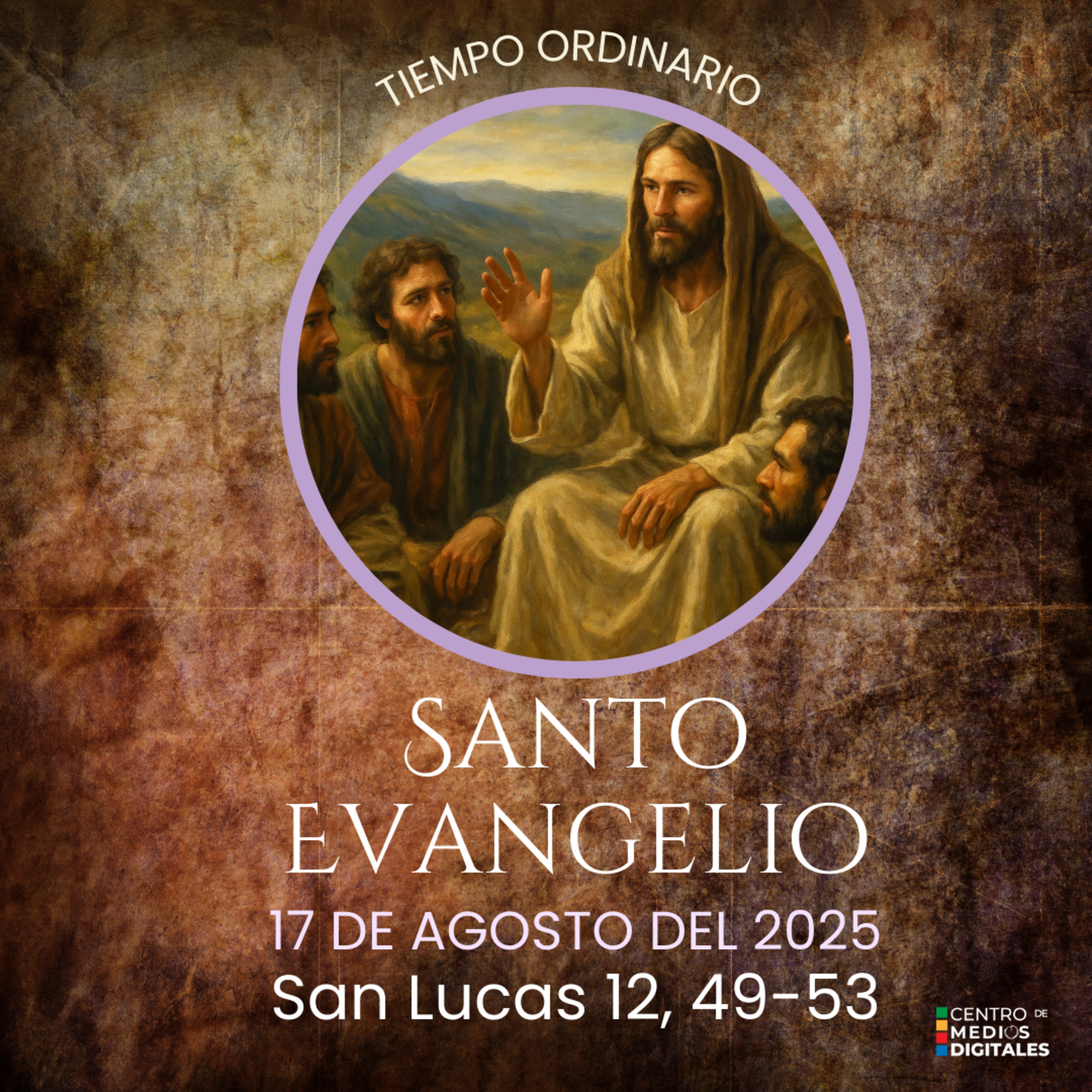 Evangelio del 17 de agosto del 2025 según san Lucas 12, 49-53 episode artwork