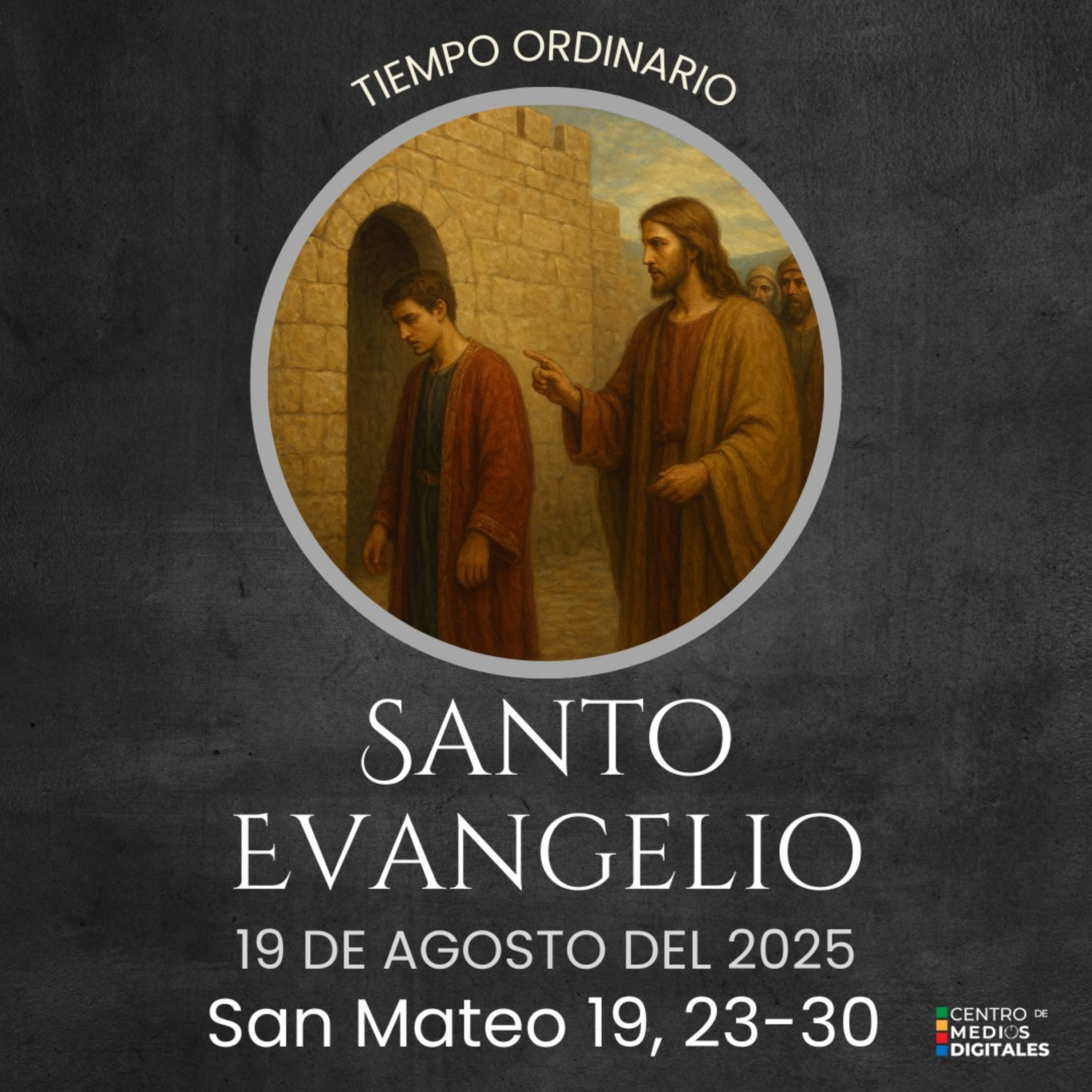 Evangelio del 19 de agosto del 2025 según san Mateo 19, 23-30 episode artwork