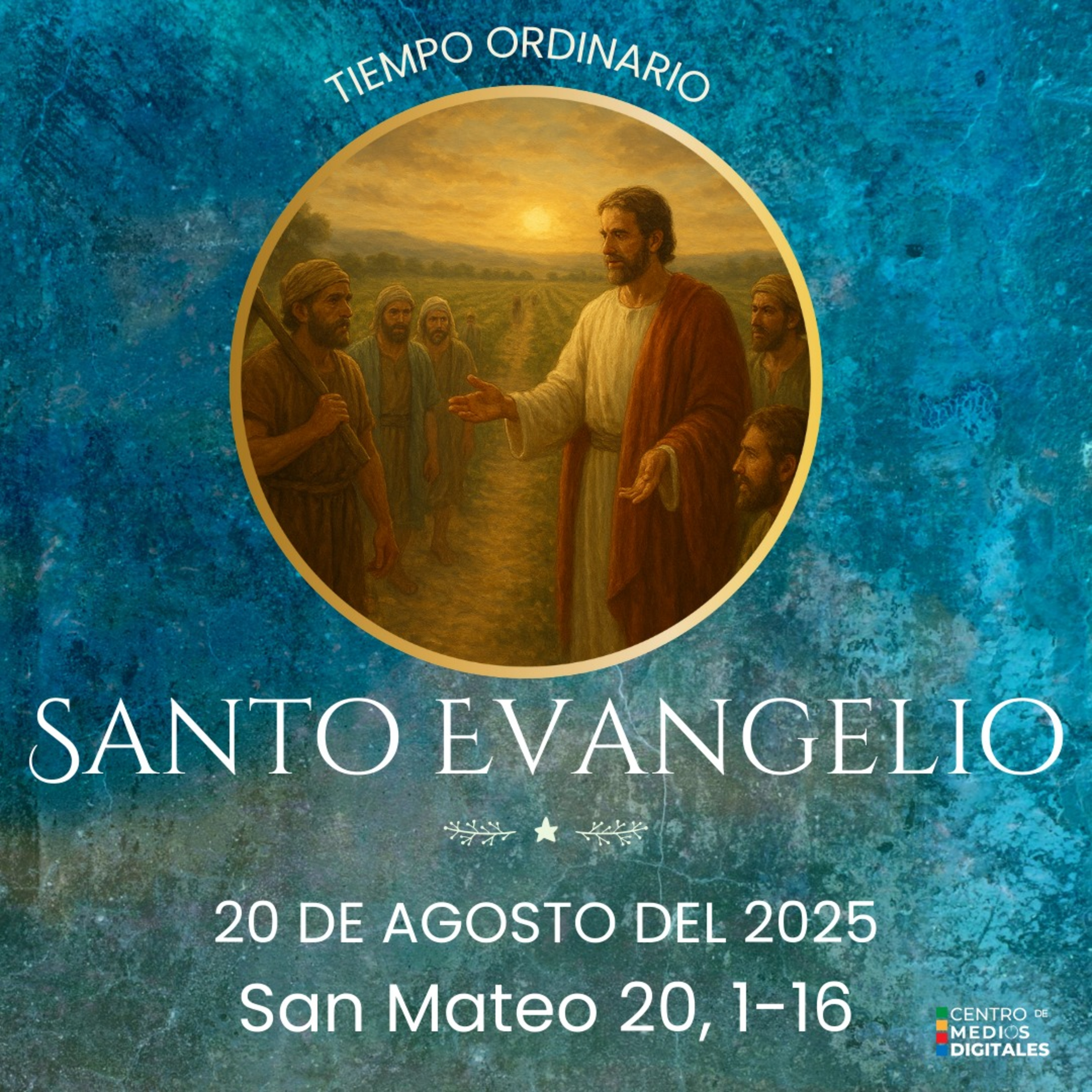 Evangelio del 20 de agosto del 2025 según san Mateo 20, 1-16 episode artwork