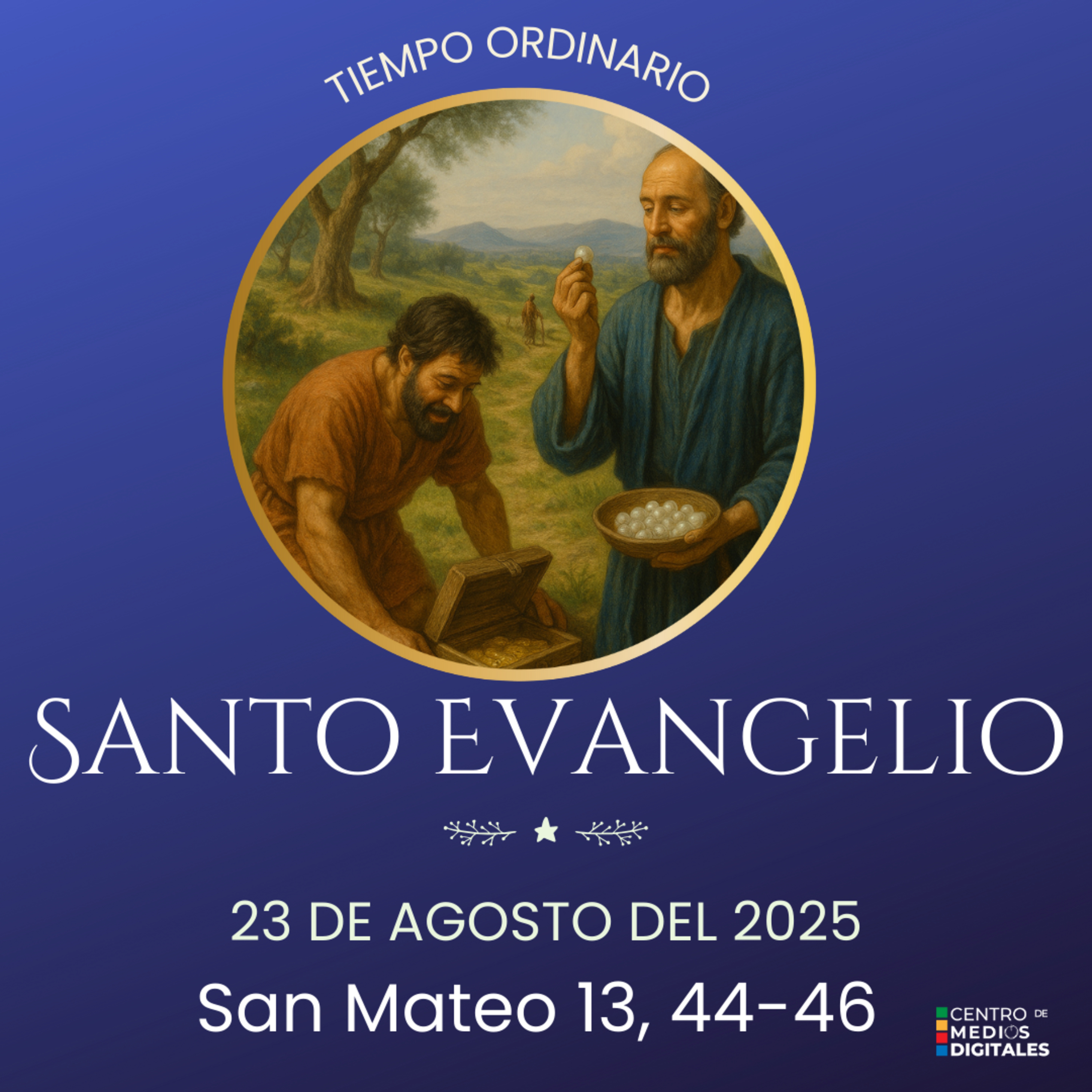 Evangelio del 23 de agosto del 2023 según San Mateo 13, 44-46 episode artwork