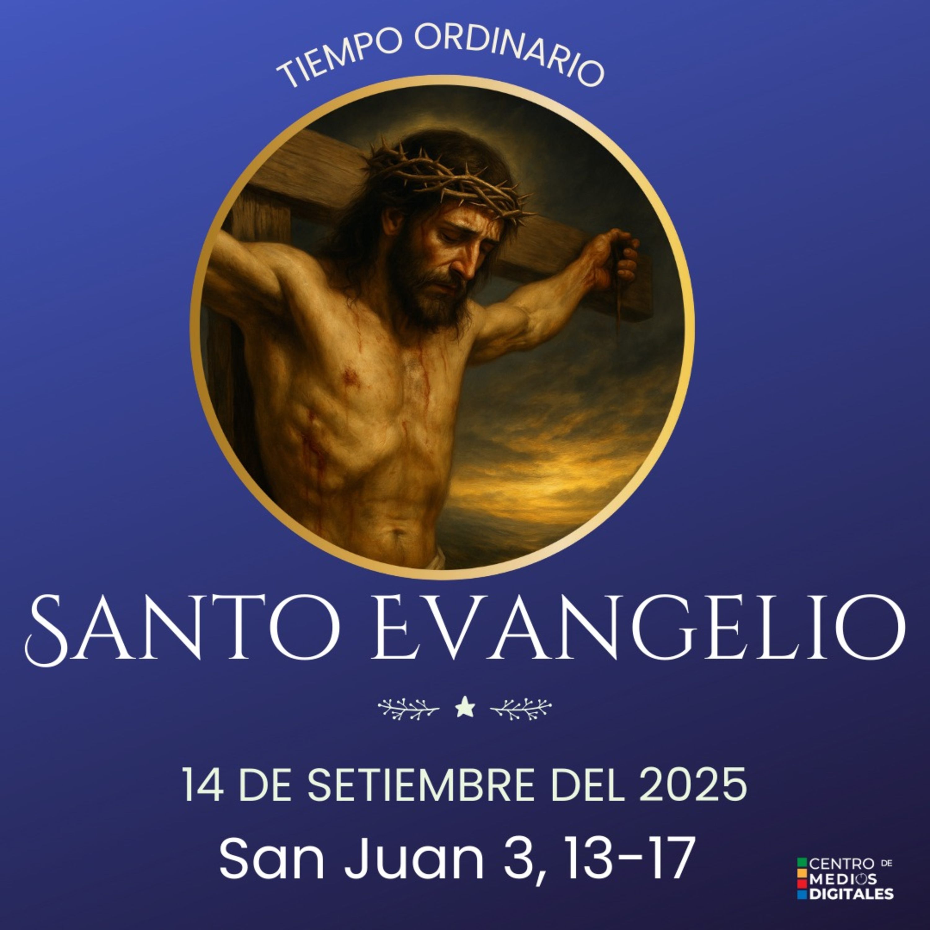 Evangelio del 14 de setiembre según san Juan, capítulo 3, versículos del 13 al 17 episode artwork