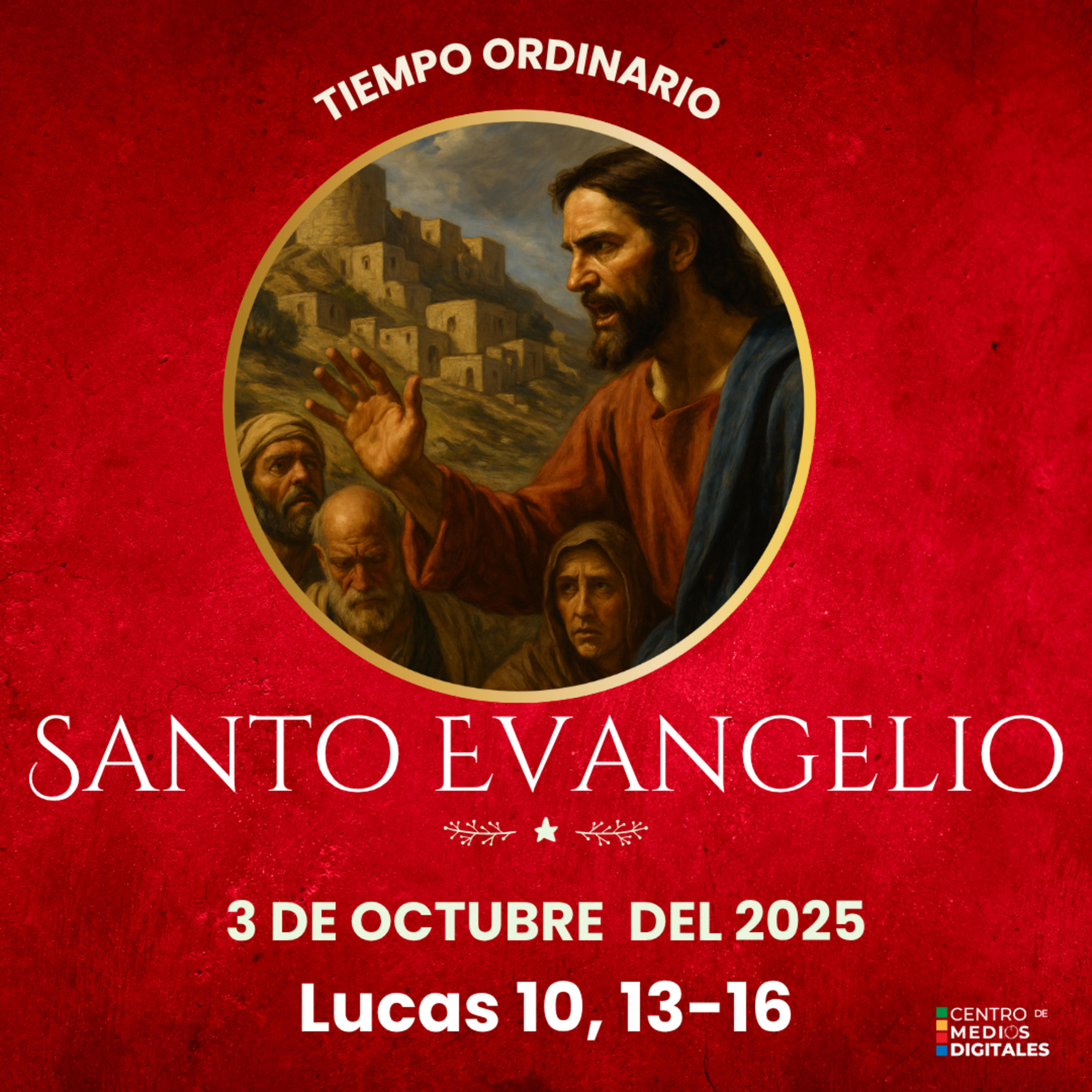 Evangelio del 3 de octubre del 2025 según San Lucas 10,13-16 episode artwork