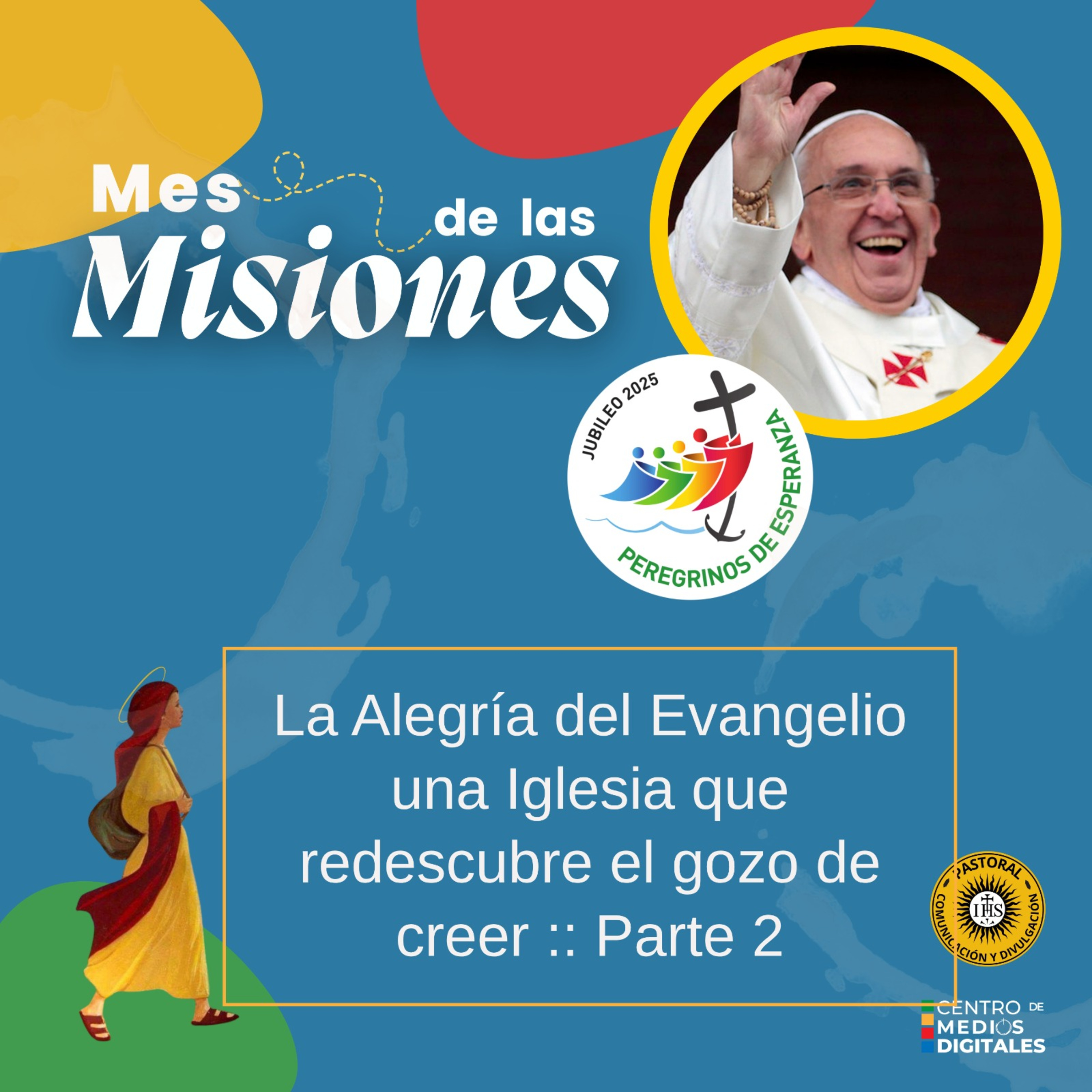 La alegría del evangelio en una iglesia que redescubre el gozo de creer Parte 2 episode artwork
