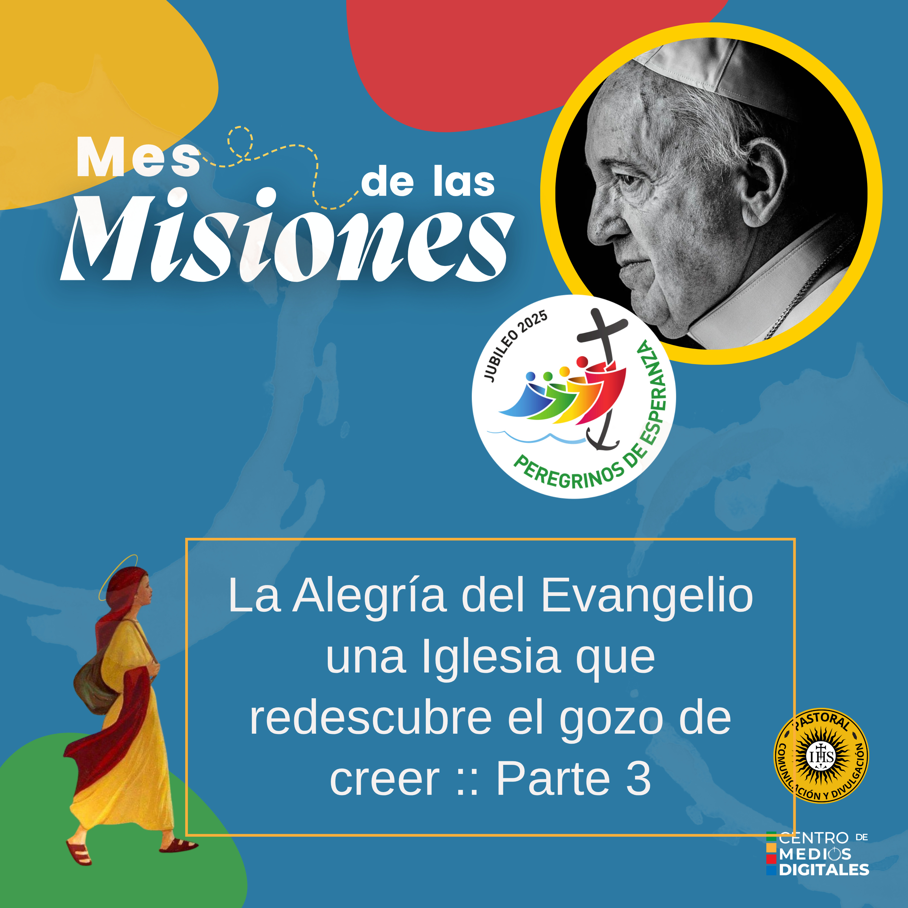 La Alegría del Evangelio una Iglesia que redescubre el gozo de creer :: Parte 3 episode artwork