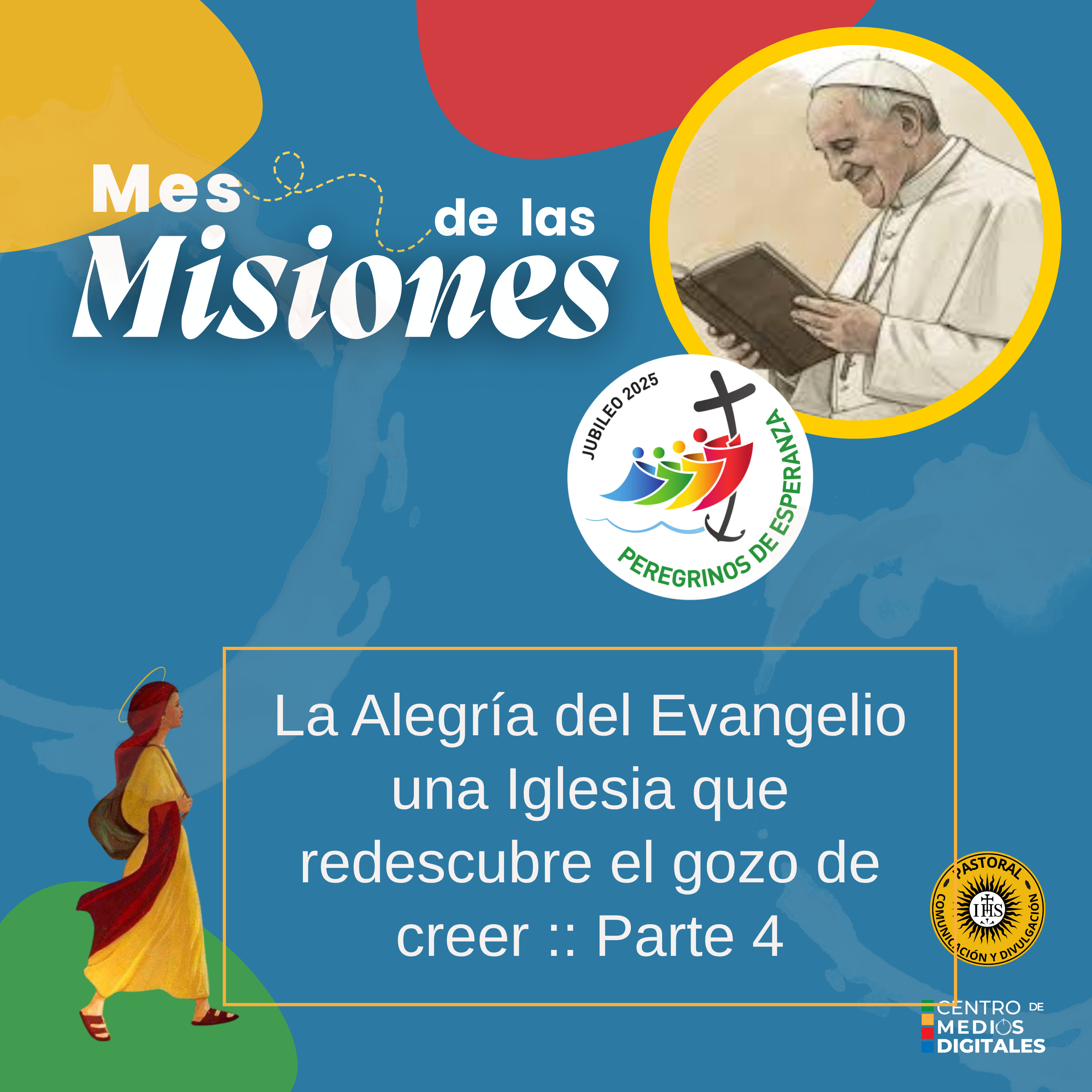 La Alegría del Evangelio una Iglesia que redescubre el gozo de creer :: Parte 4 episode artwork