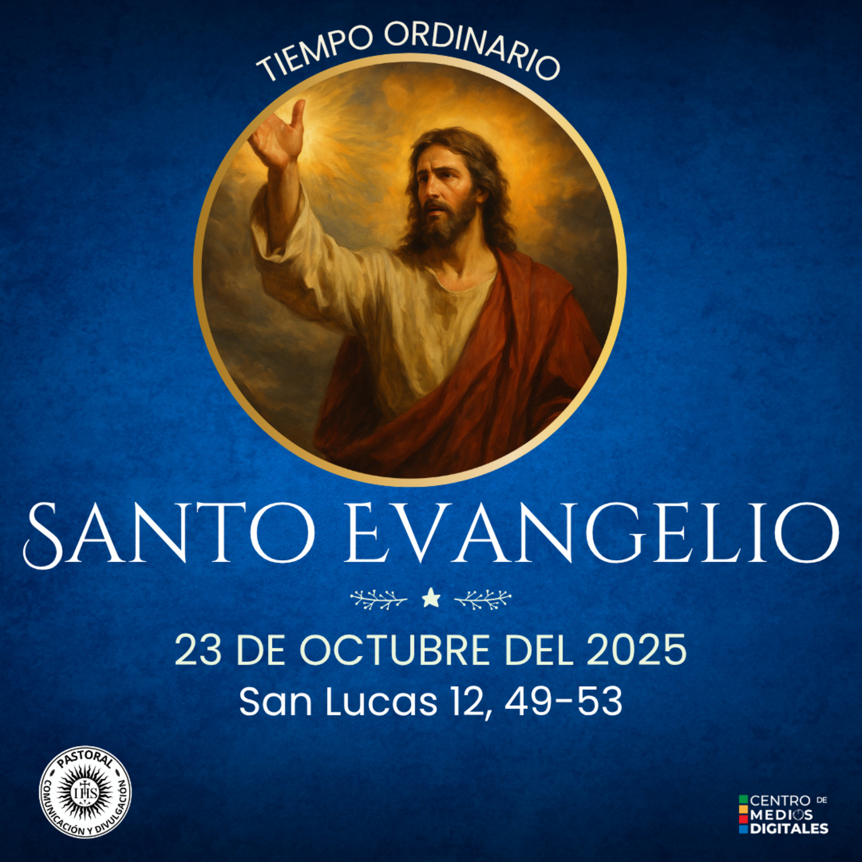 Evangelio del 23 de octubre del 2025 según san Lucas 12, 49-53  episode artwork
