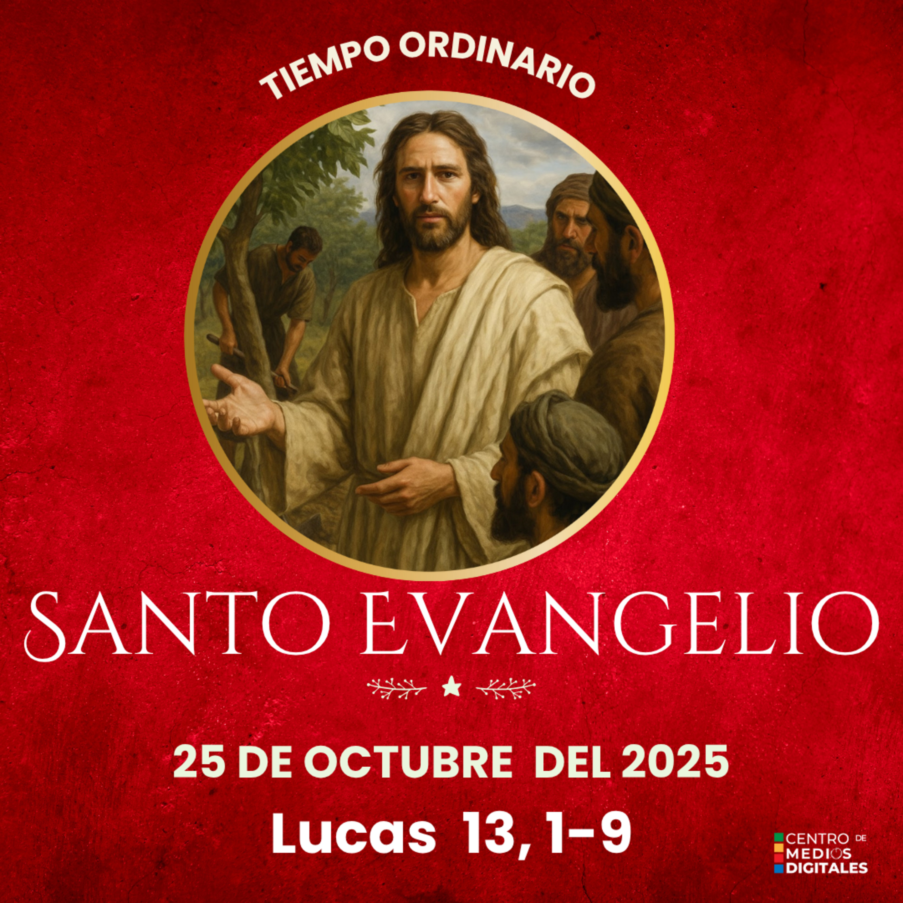Evangelio del 25 de octubre del 2025 según san Lucas 13, 1-9 episode artwork