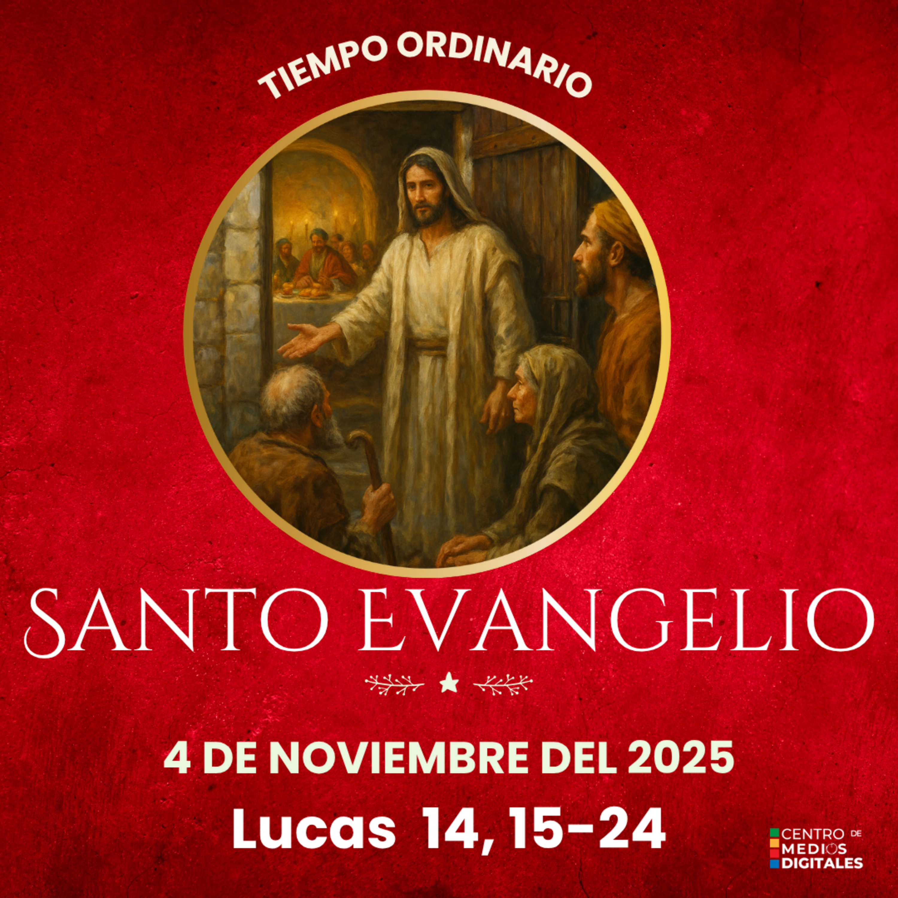 Evangelio del 4 de noviembre del 2025 según San Lucas, capítulo 14, versículos del 15 al 24 episode artwork