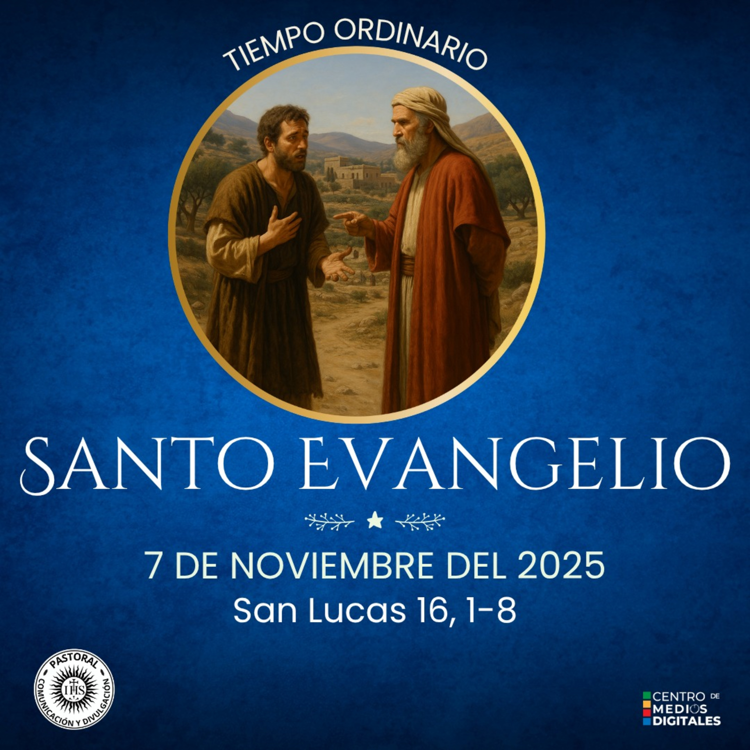 Evangelio del 7 de noviembre del 2025 según san Lucas 16, 1-8 episode artwork