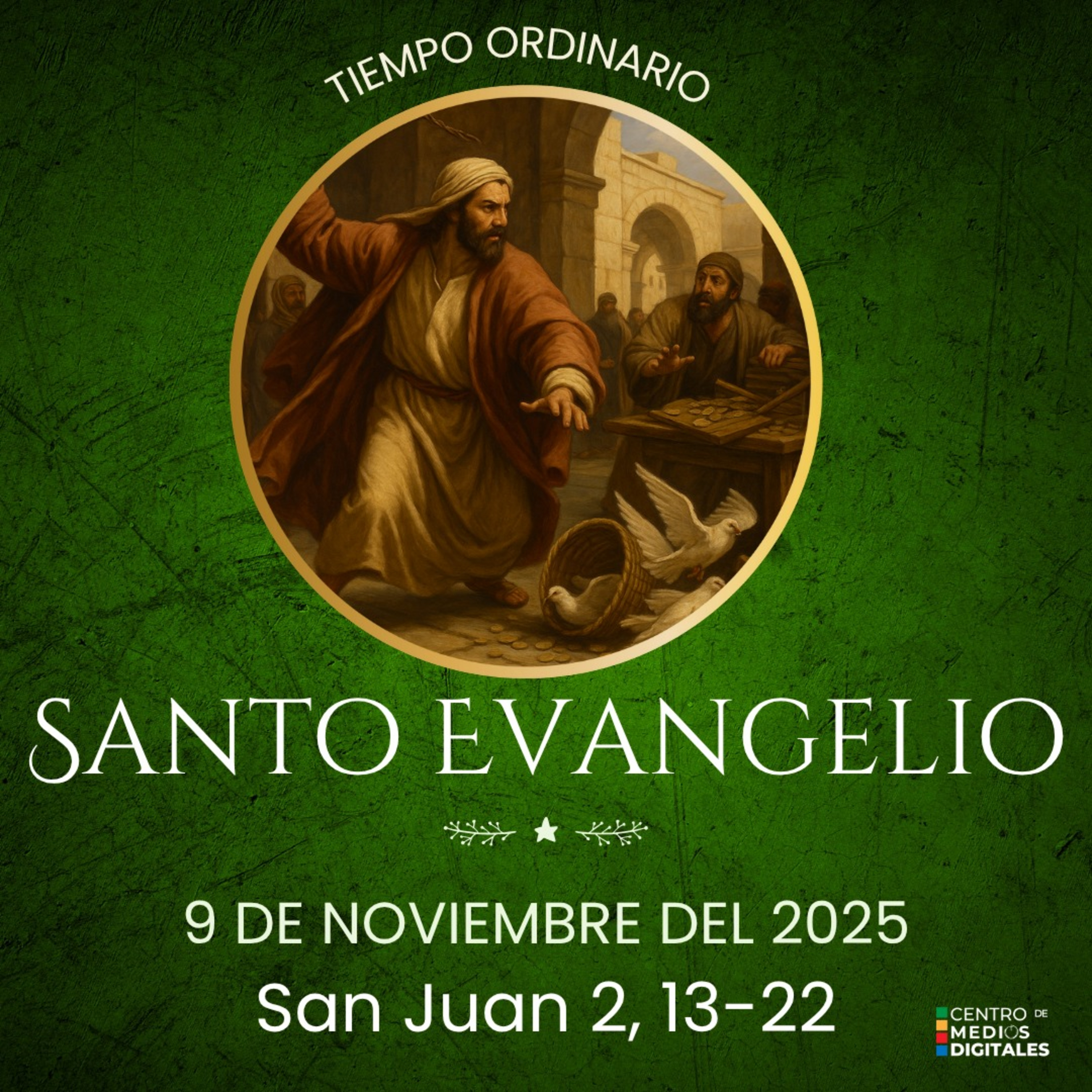 Evangelio del 9 de noviembre del 2025 según san Juan 2, 13-22 episode artwork