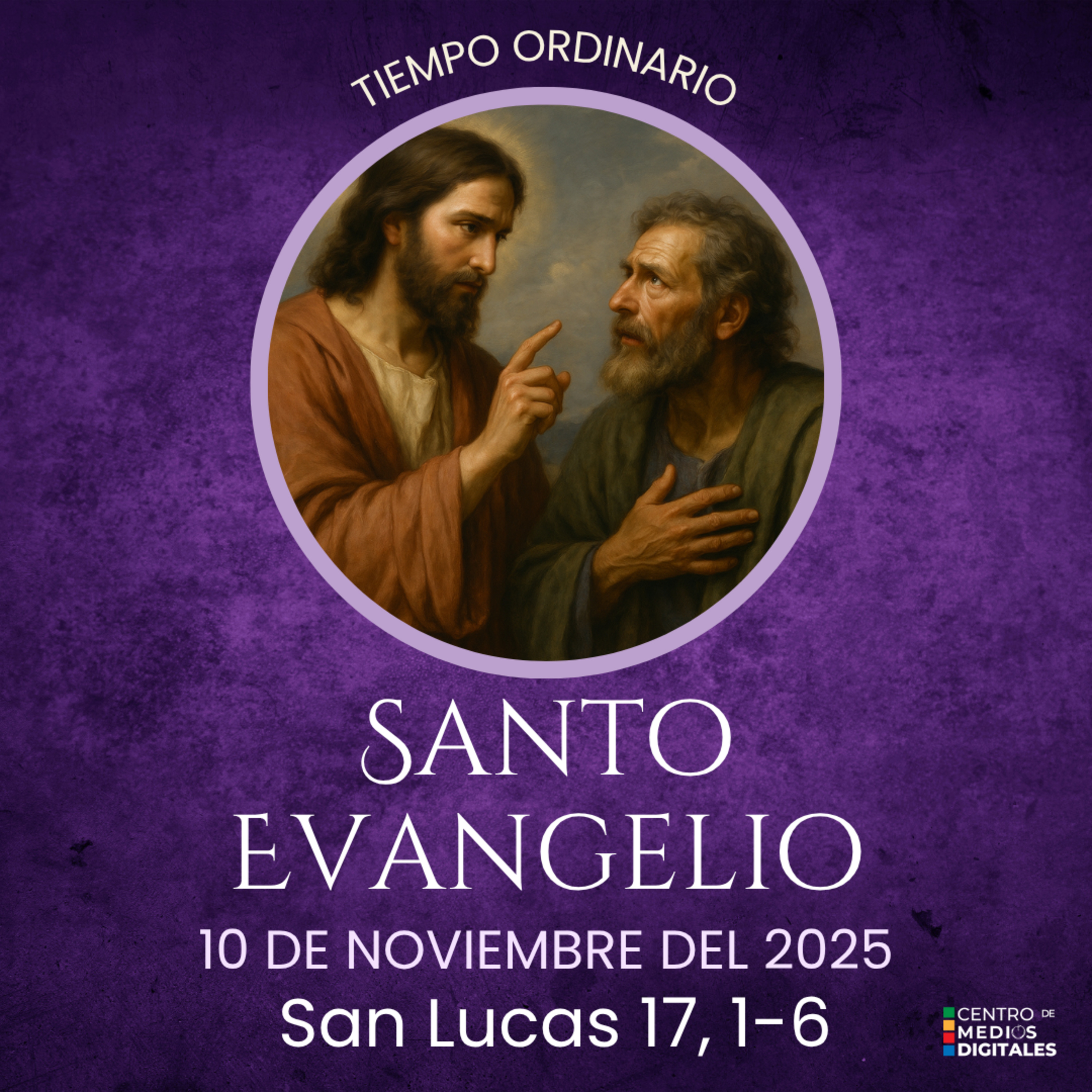 Evangelio del 10 de noviembre del 2025 según 17, 1-6 episode artwork