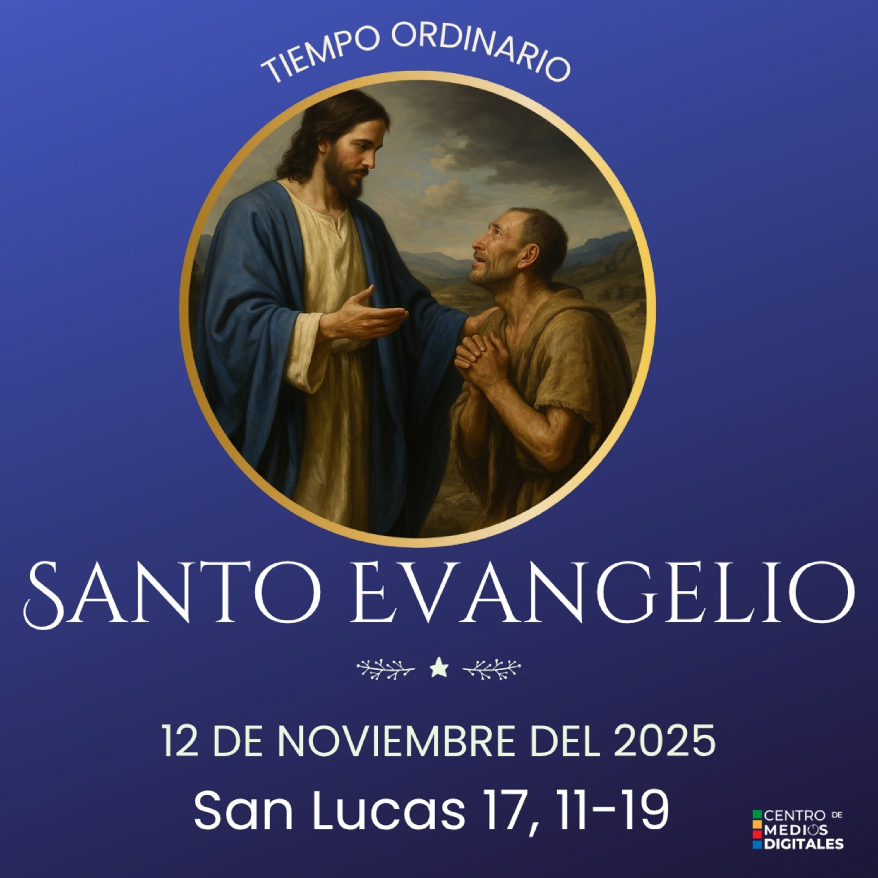 Evangelio del 12 de noviembre del 2025 según san Lucas 17, 11-19 episode artwork