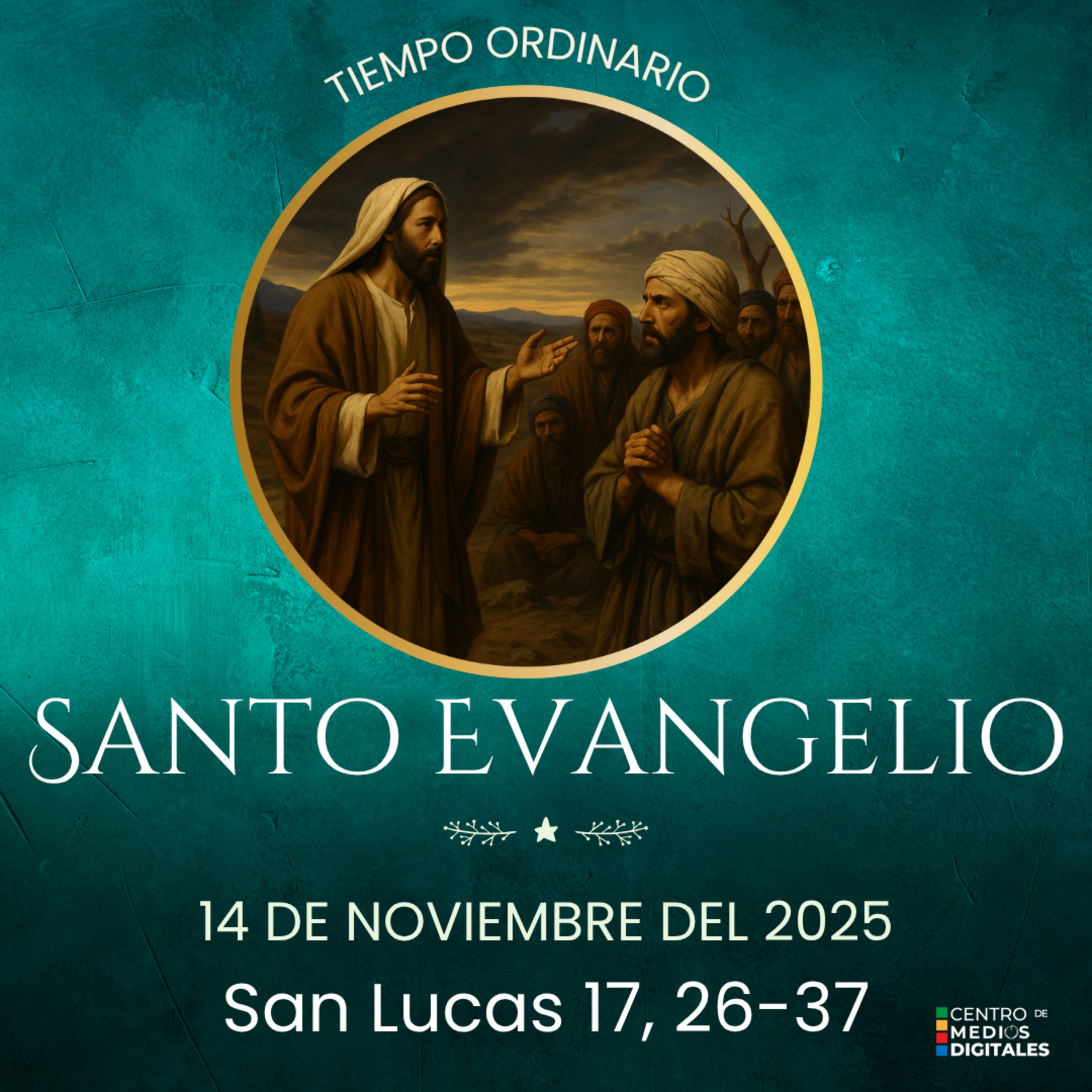 Evangelio del 14 de noviembre del 2025 según san Lucas 17, 26-37 episode artwork